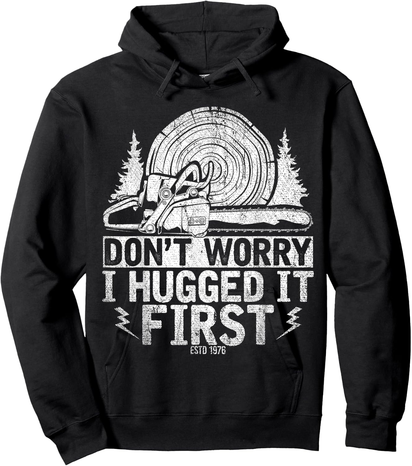 Funny Wood Chop Gift Dont Worry I Hugged It First Lumberjack Hoodie - Hoodie | Black