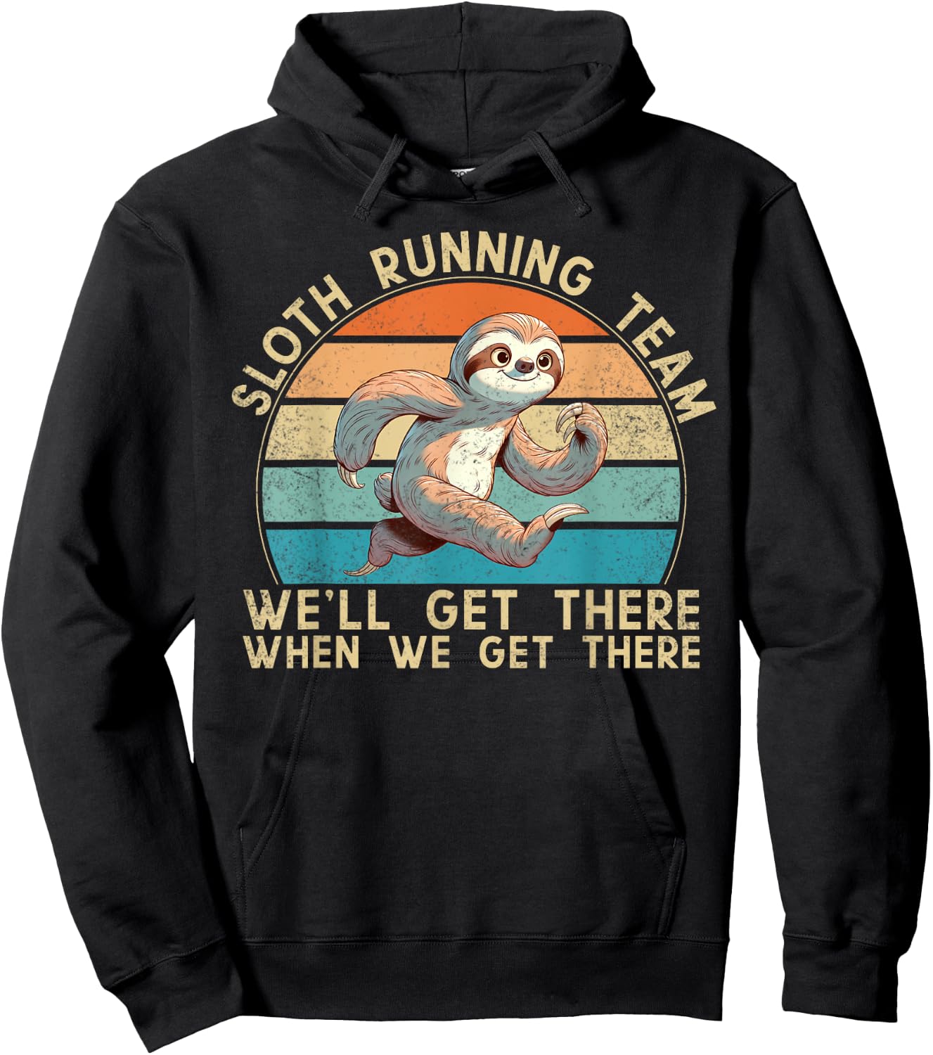 Sloth Running Team We'll Get There When We Get There Runner Hoodie - Hoodie | Black