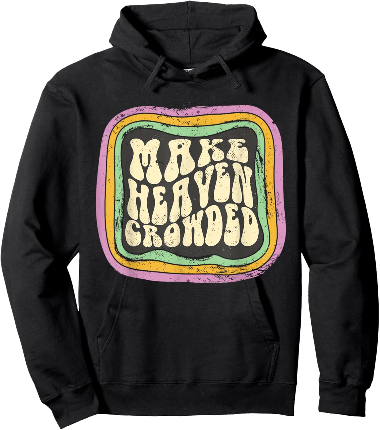 Make Heaven Crowded Christian Quote Catholic Jesus Believer Hoodie - Hoodie | Black