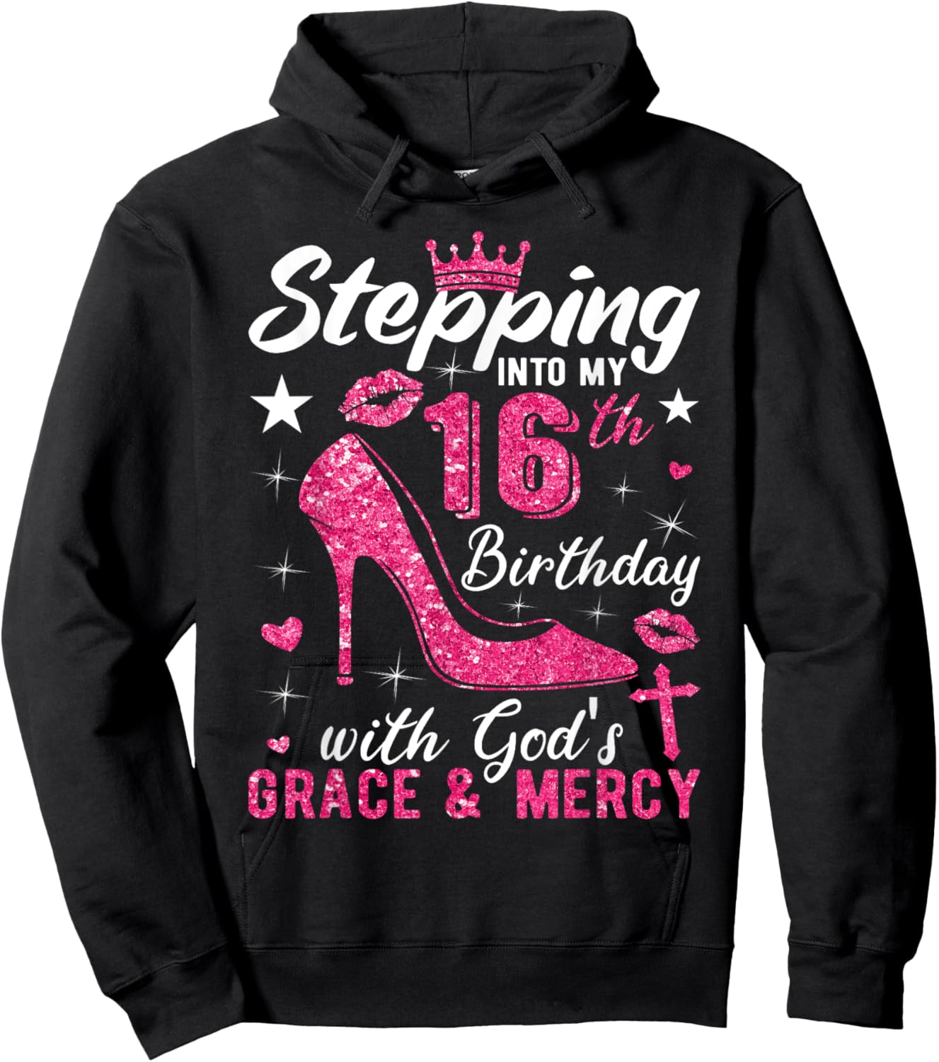 Stepping Into My 16th Birthday With Gods Grace And Mercy Hoodie - Hoodie | Black