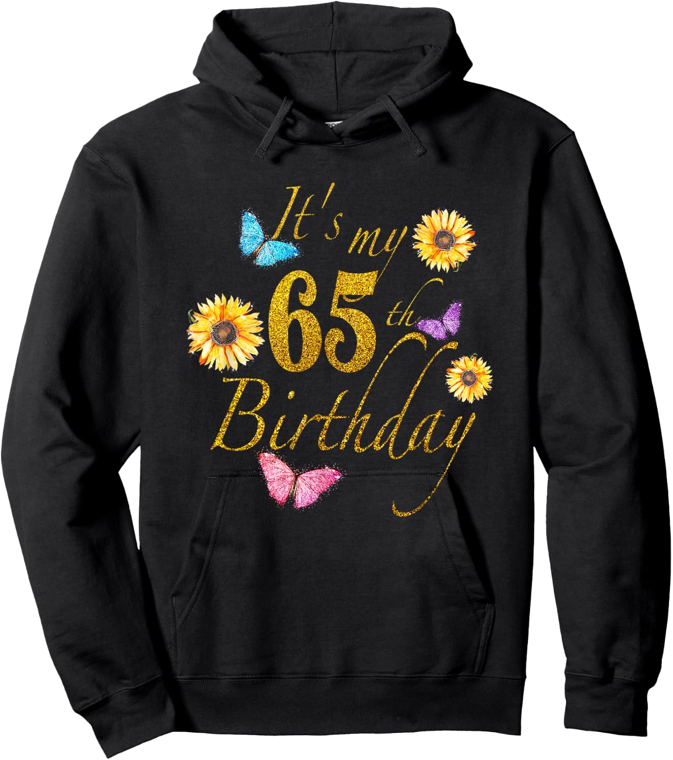 Sunflower Butterfly Happy Its My 65th Birthday Gift Shirt Hoodie - Hoodie | Black