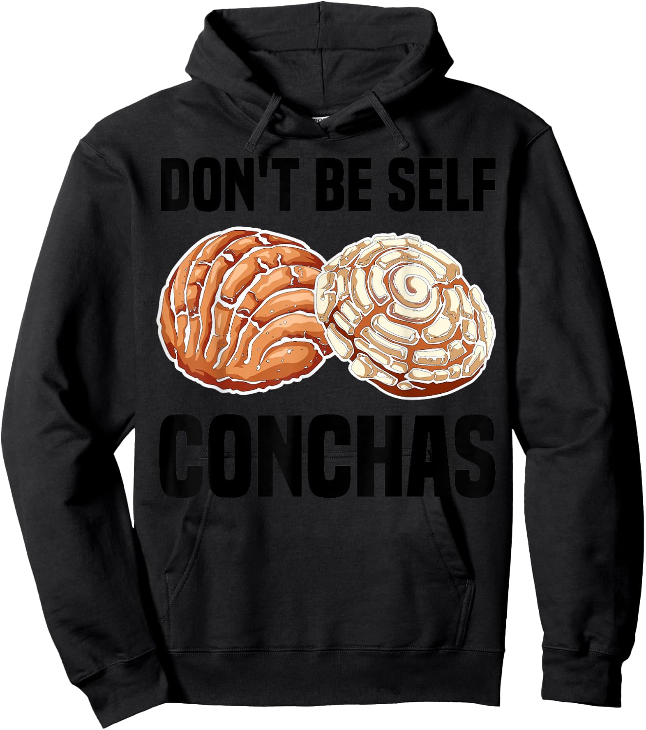 Funny Don't Be Self Conchas Gift Cool Mexican Bread Foodie Hoodie - Hoodie | Black