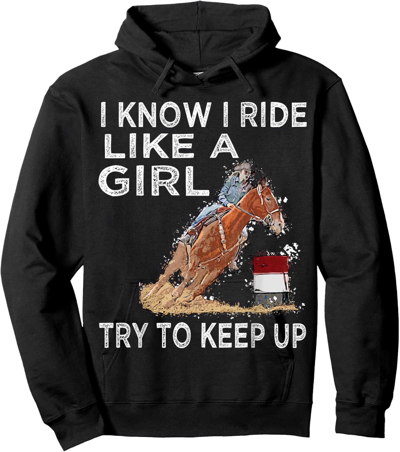 Barrel Racing Horse Rodeo Cowgirl I Know i ride Like a Girl Hoodie - Hoodie | Black
