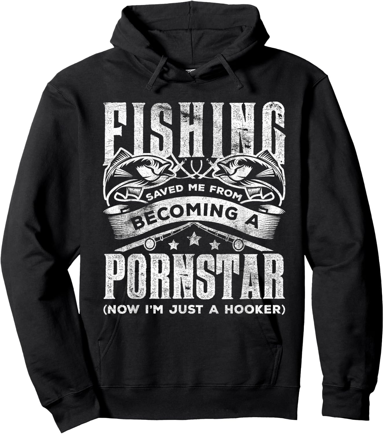Fishing Saved Me From Becoming Pornstar Now I'm Just Hooker Hoodie - Hoodie | Black