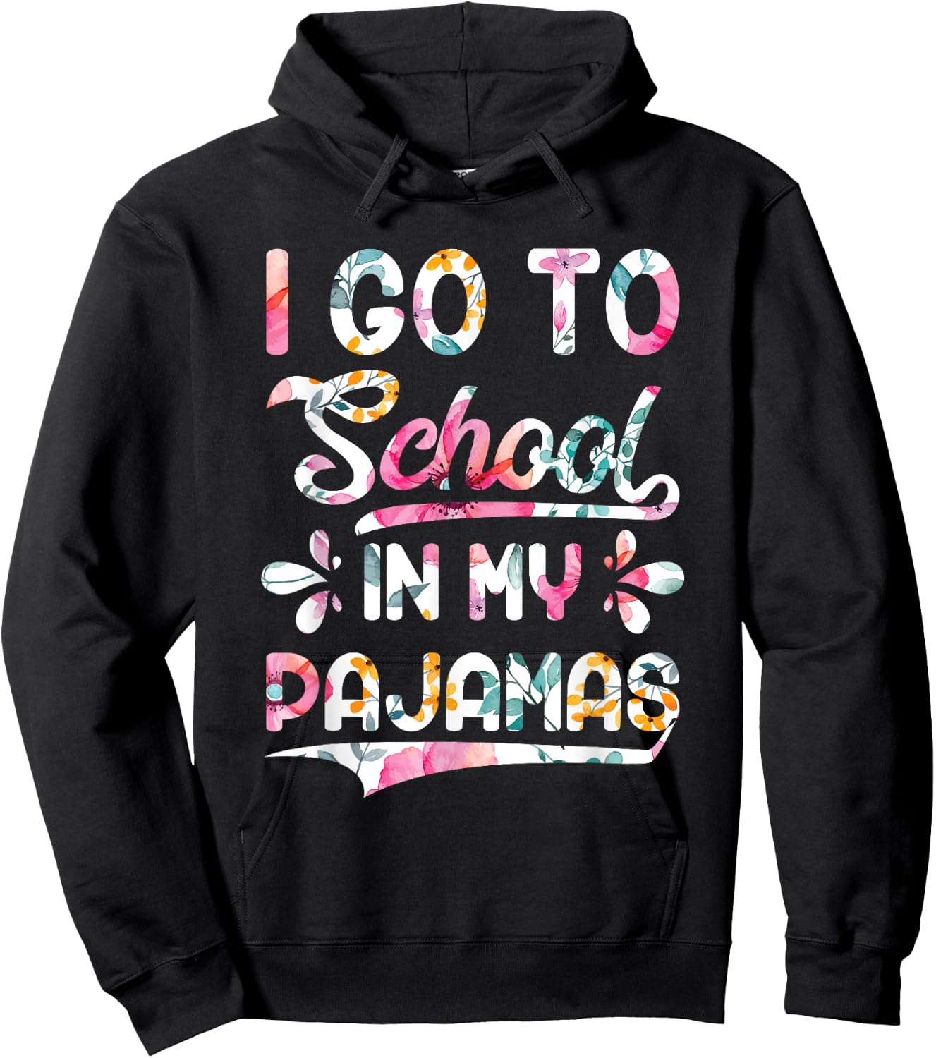 I Go To School In My Pajamas Home Online Virtual Floral Gift Hoodie - Hoodie | Black