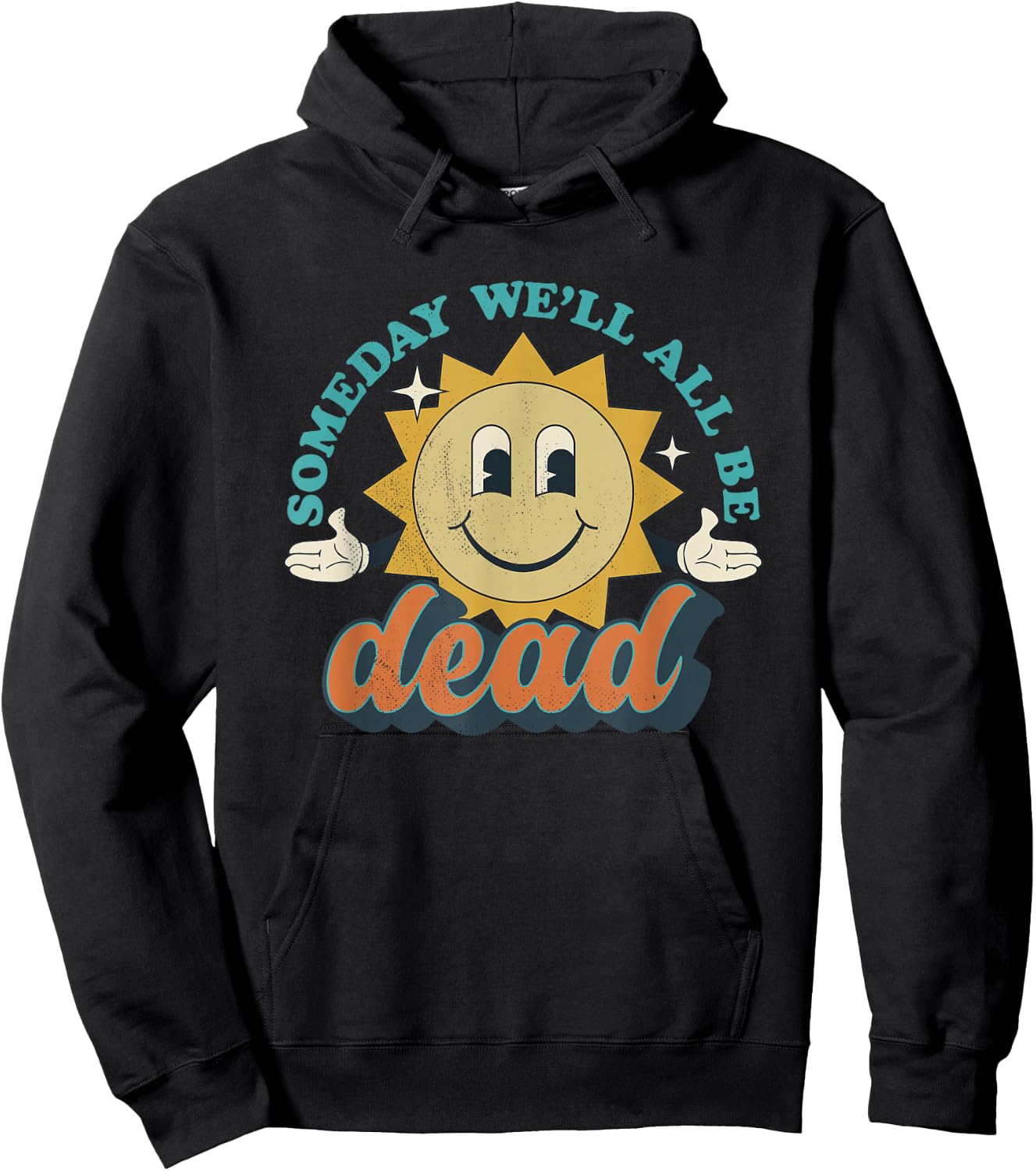 Someday We'll All Be Dead Retro Existential Dread Toon Style Hoodie - Hoodie | Black