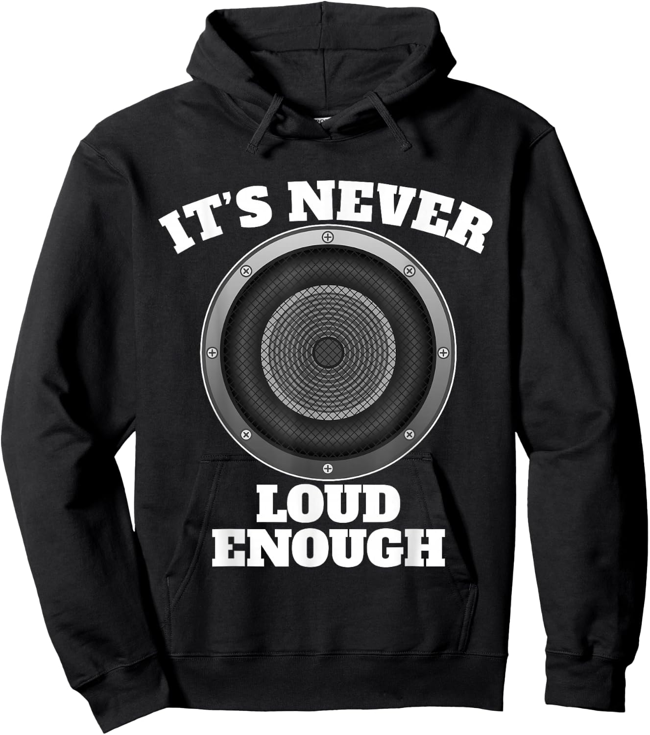 Funny It's Never Loud Enough Car Audio Subwoofer Gift Hoodie - Hoodie | Black