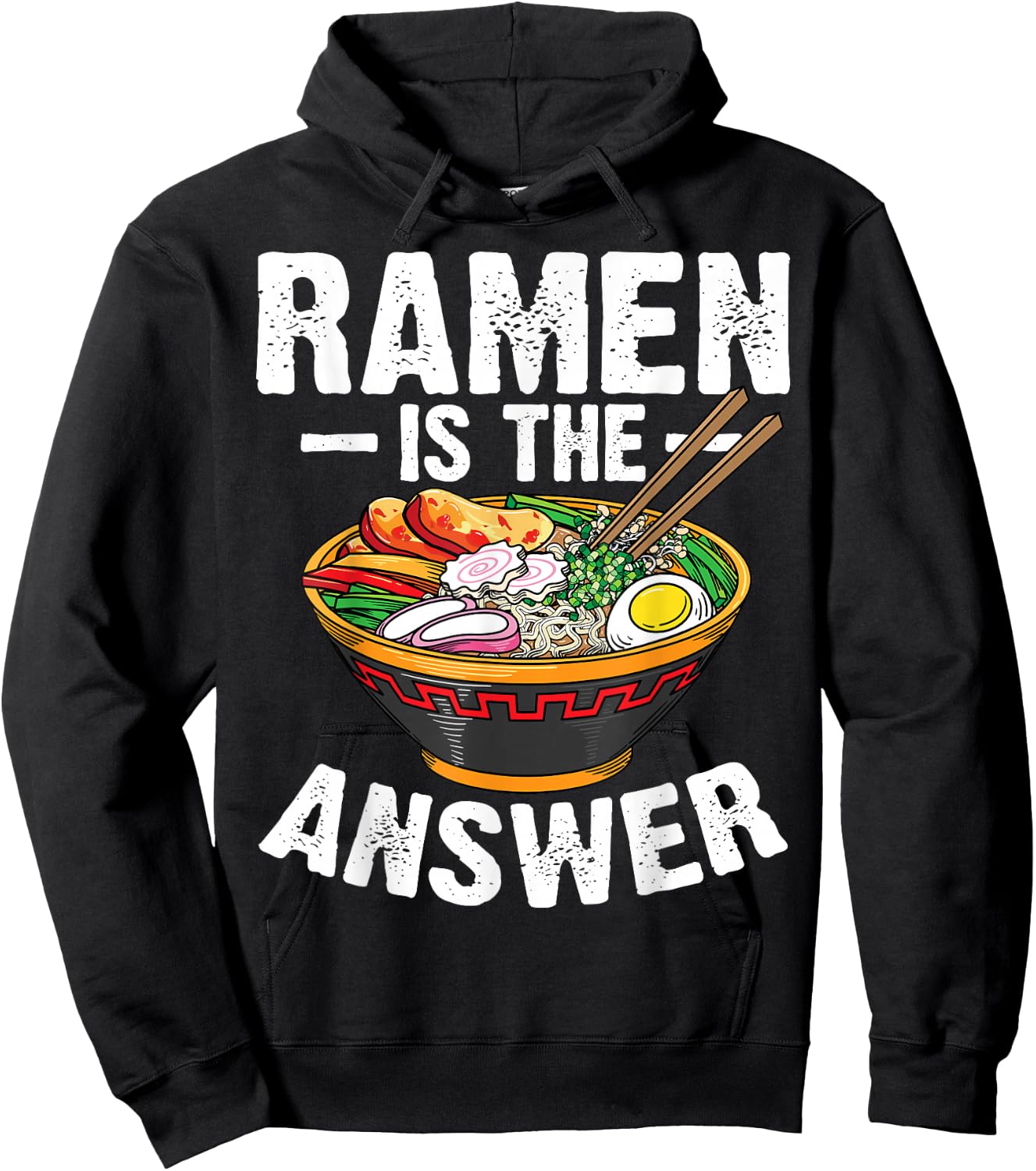Cool Ramen Noodles Gift Men Women Funny Ramen Is The Answer Hoodie - Hoodie | Black