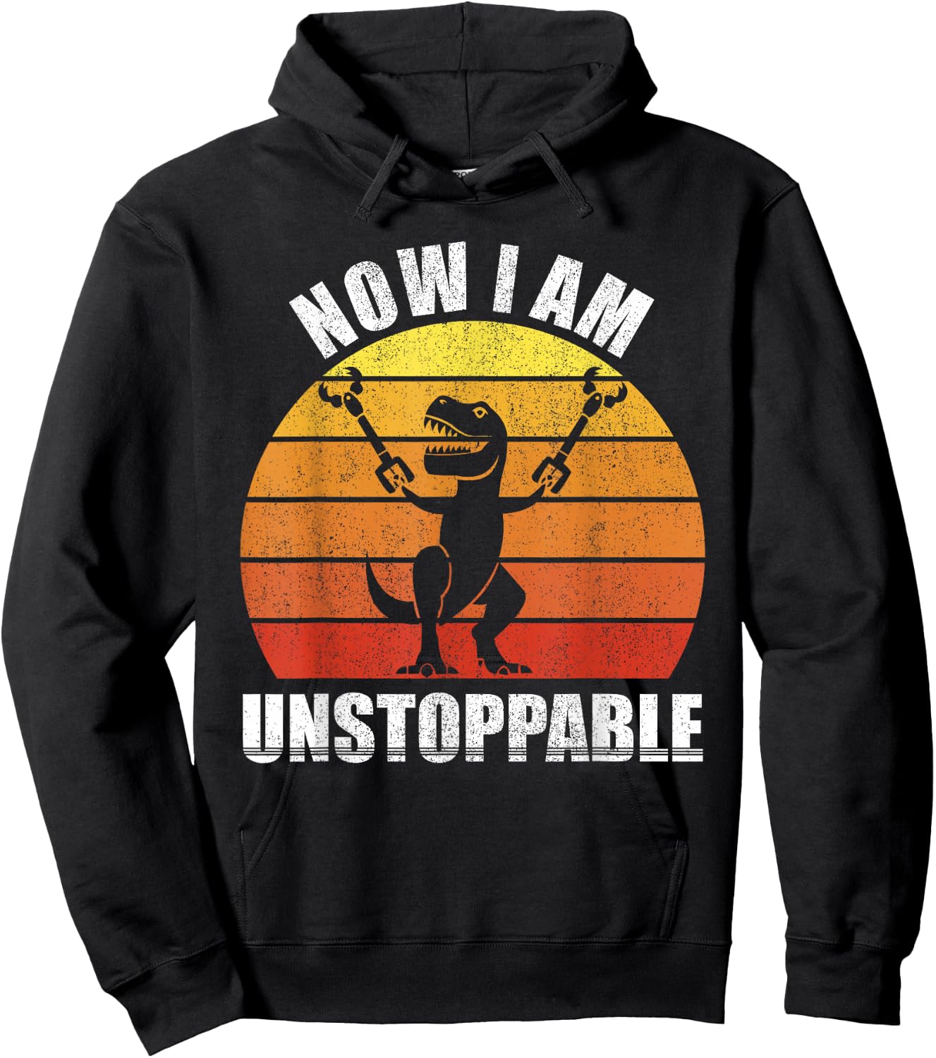 Retro Now I Am Unstoppable Shirt Funny T-Rex Gifts Vintage Hoodie - Hoodie | Black