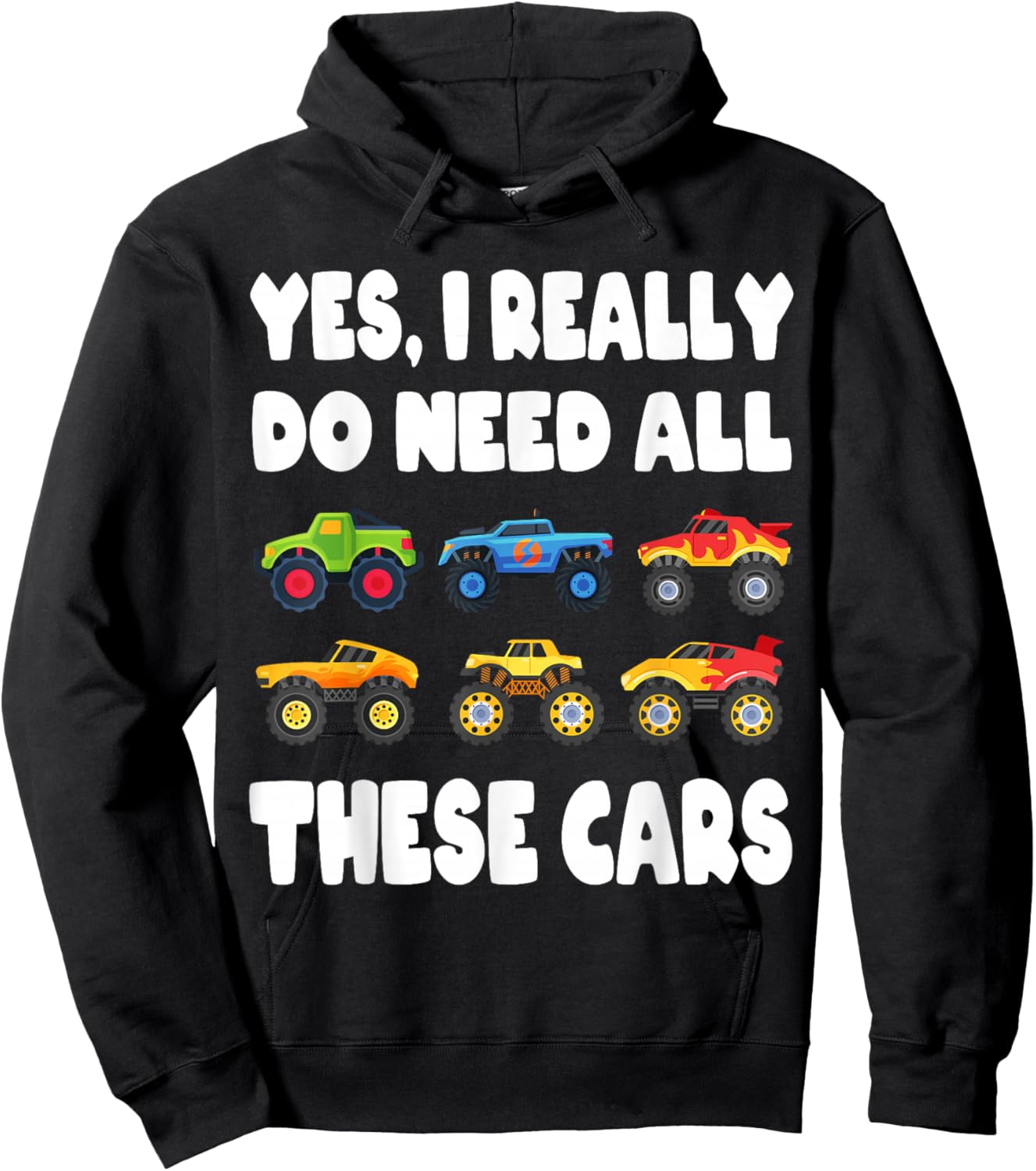 Yes I Really Do Need All These Cars Fun Trucks Boys Kids Hoodie - Hoodie | Black