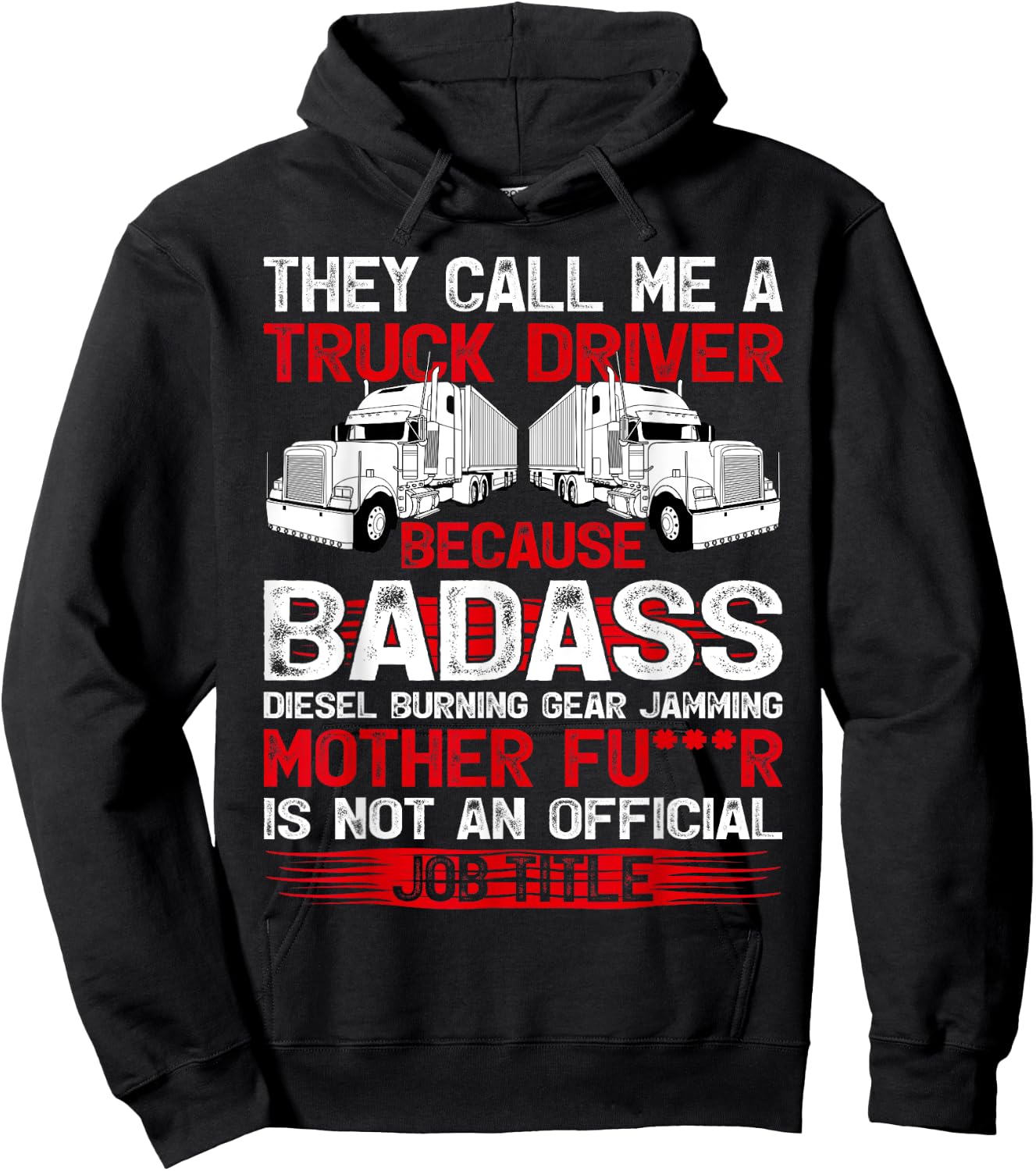 They Call Me A Truck Driver Because Badass Mother Trucker Hoodie - Hoodie | Black