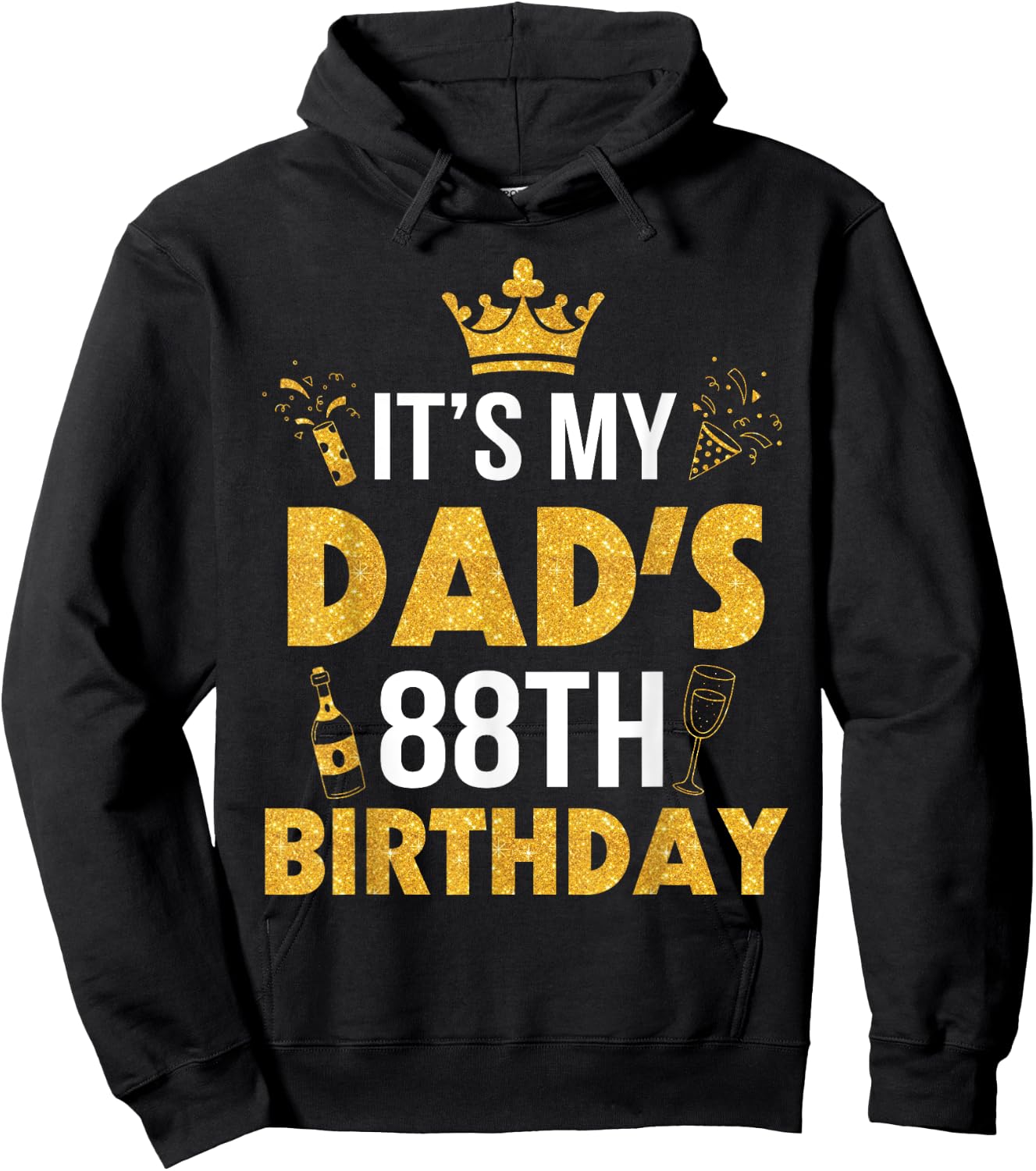 Happy Father Daddy 88 Years Old It's My Dad's 88th Birthday Hoodie - Hoodie | Black