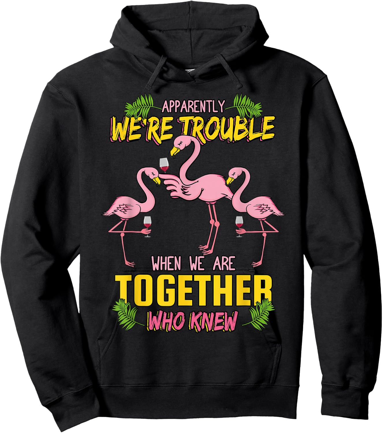 Apparently We're Trouble When We Are Together Who Knew Hoodie - Hoodie | Black
