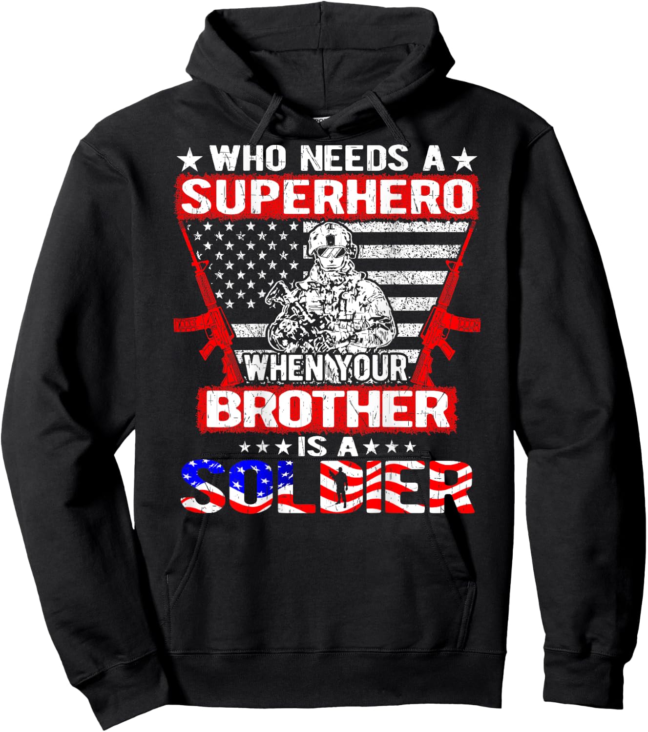 Who Needs Superhero My Brother Is A Soldier Military Sibling Hoodie - Hoodie | Black