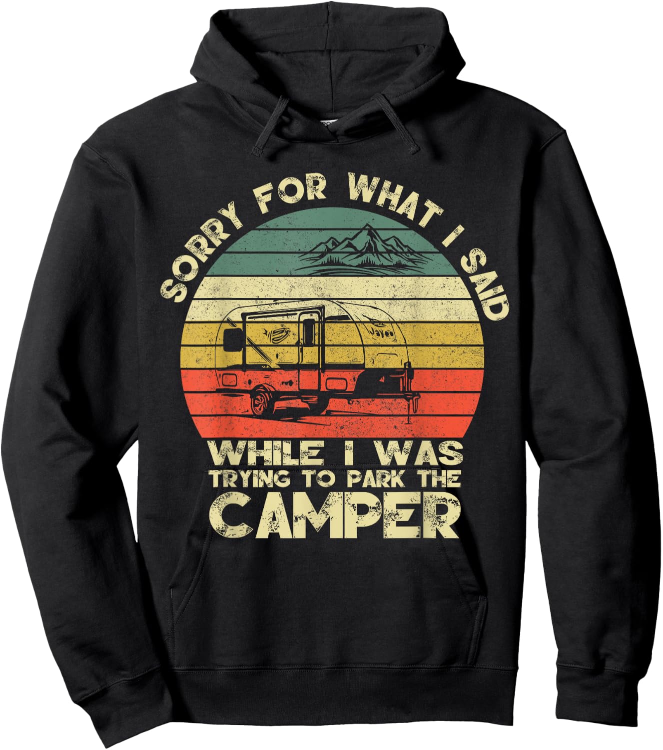 Vintage Sorry For What I Said When I Was Parking The Camper Hoodie - Hoodie | Black