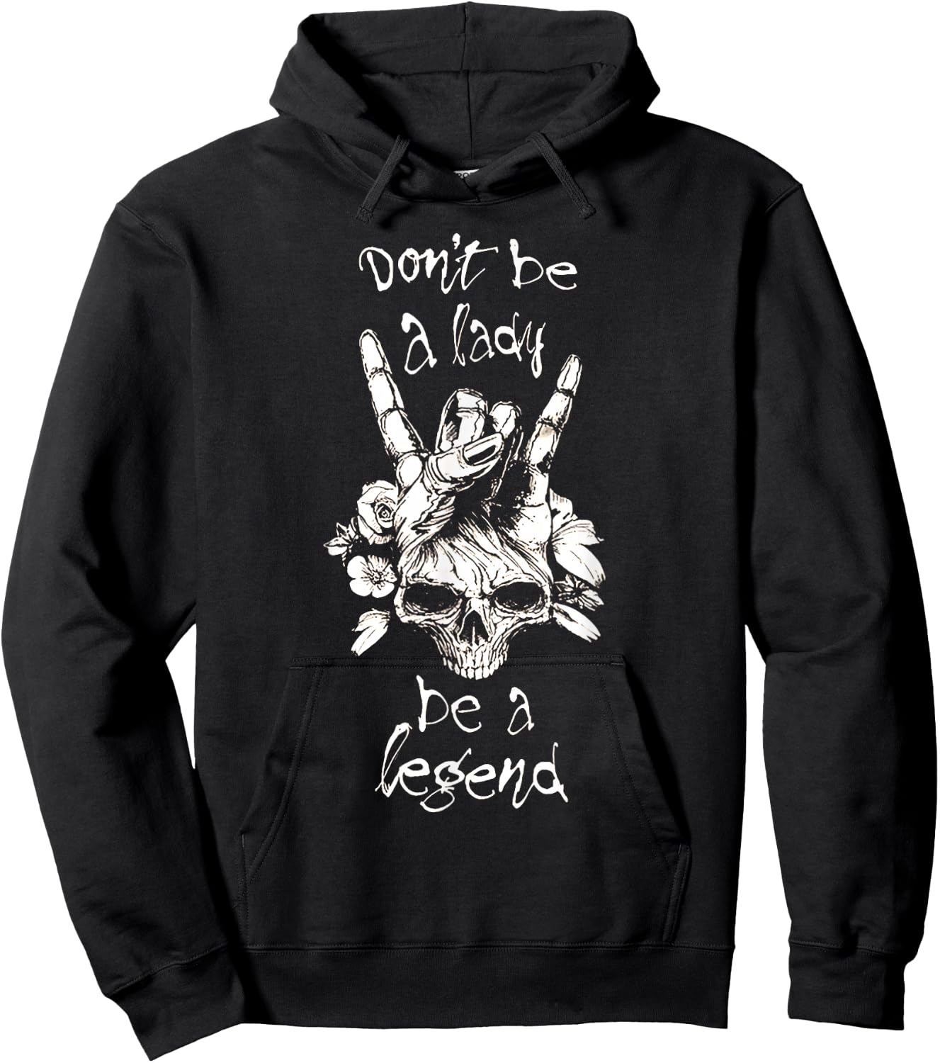 Dont Be A Lady Be A Legend Hoodie - Hoodie | Black