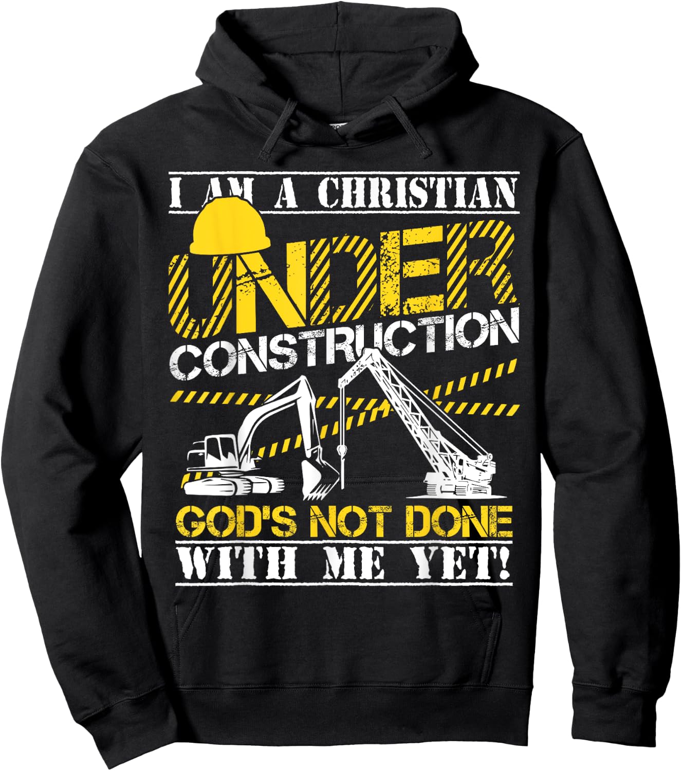 I Am A Christian Under Construction God's Not Done Hoodie - Hoodie | Black