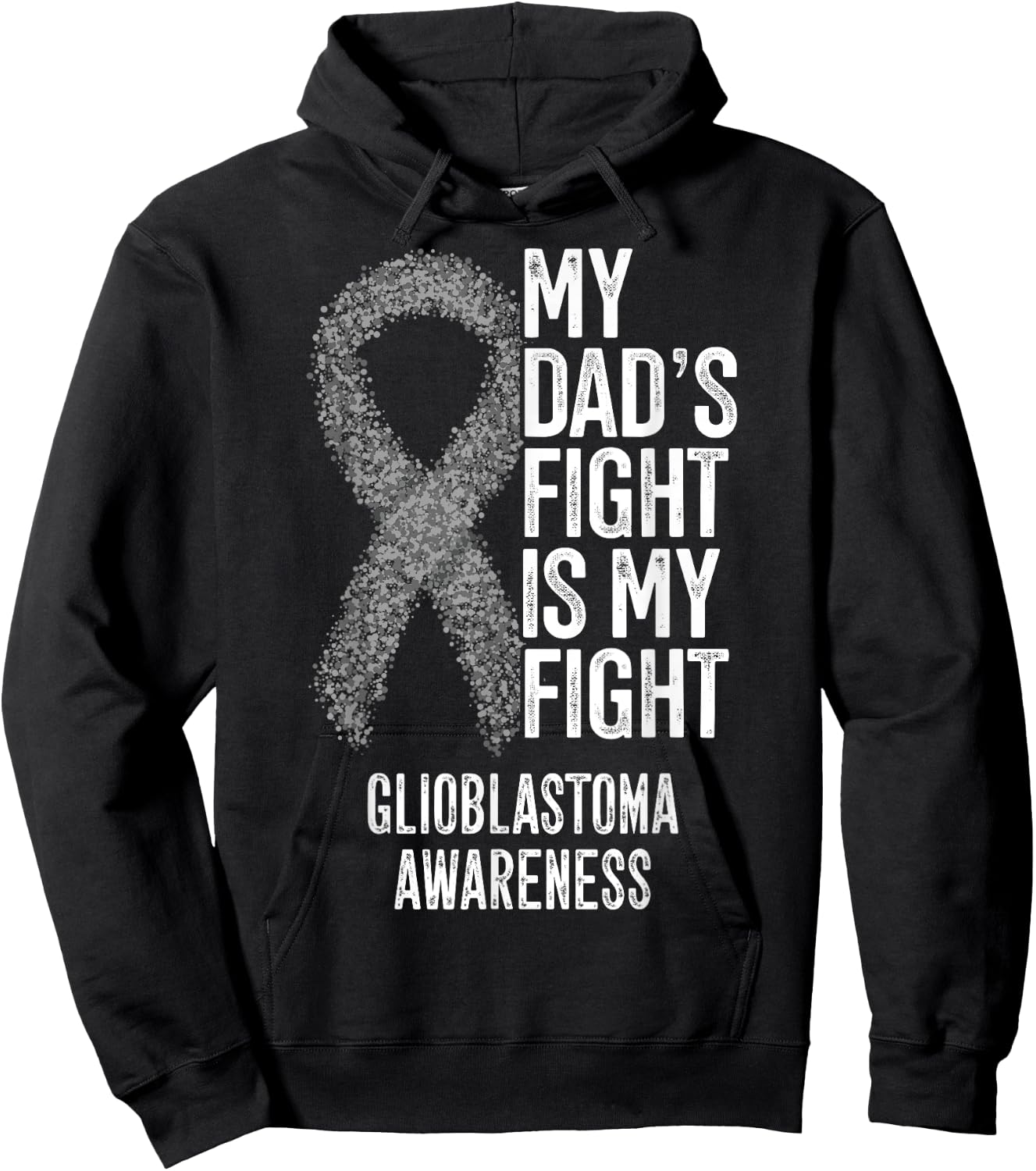 My Dad's Fight Is My Fight Glioblastoma Awareness Hoodie - Hoodie | Black