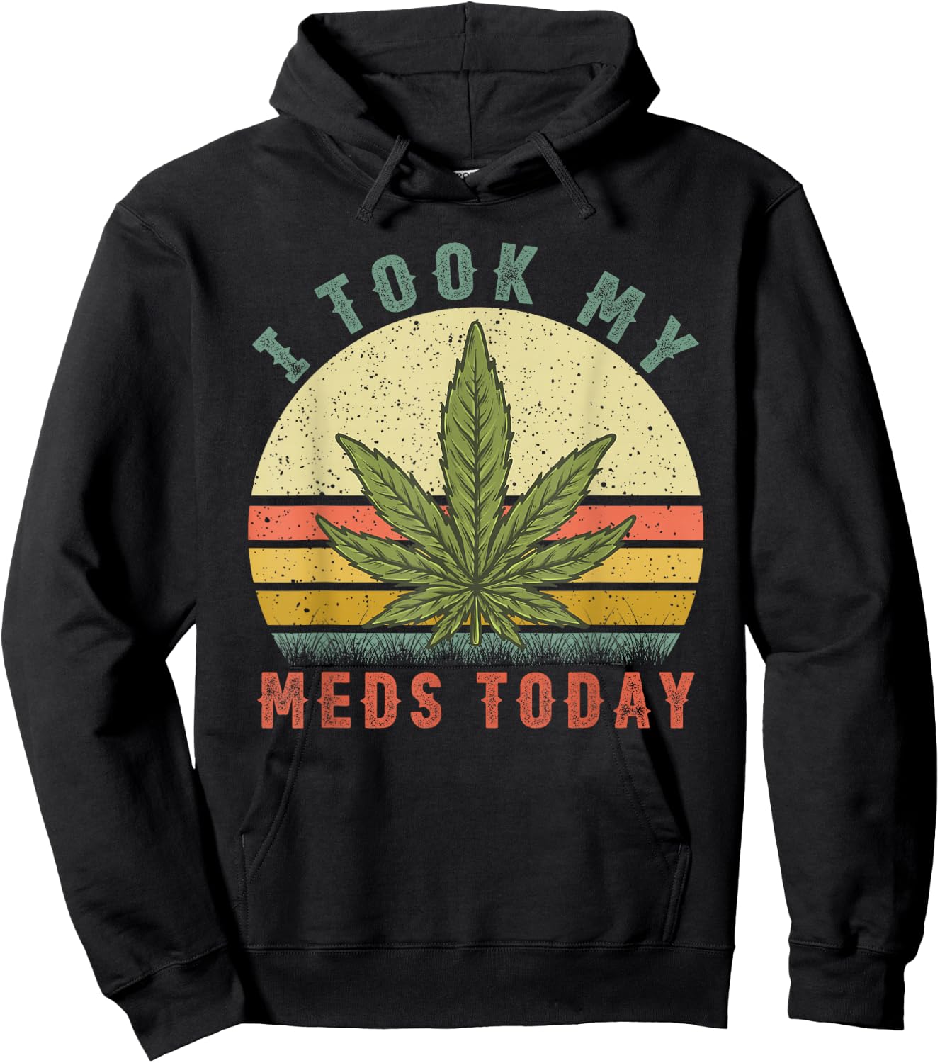 I Took My Meds Today - Vintage Marijuana Weed Cannabis 420 Hoodie - Hoodie | Black