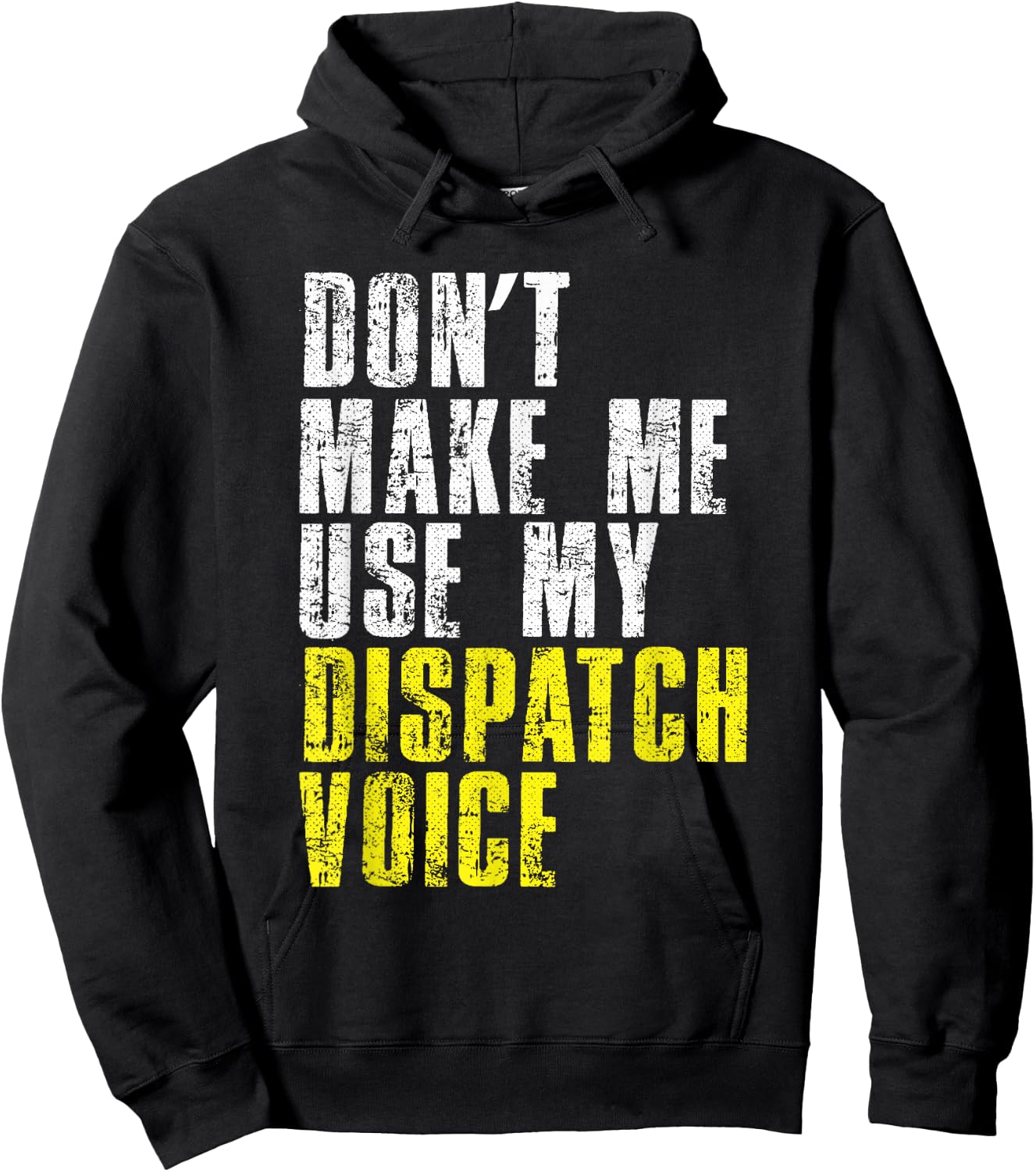 Dont Make Me Use My Dispatcher Voice 911 Shipping Operator Hoodie - Hoodie | Black