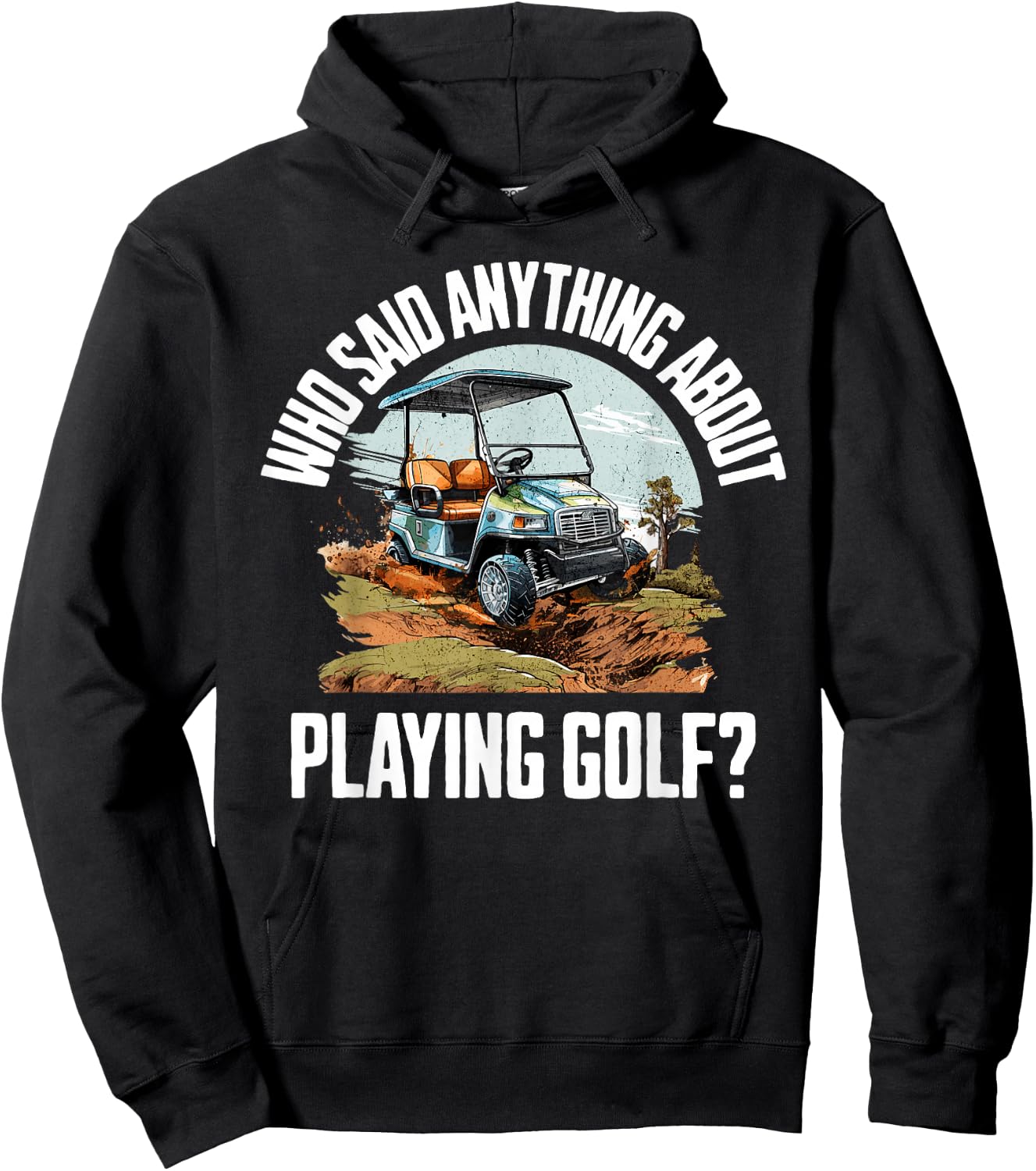 Funny Golf Cart | Golf Cart Off Road Mudding Hoodie - Hoodie | Black