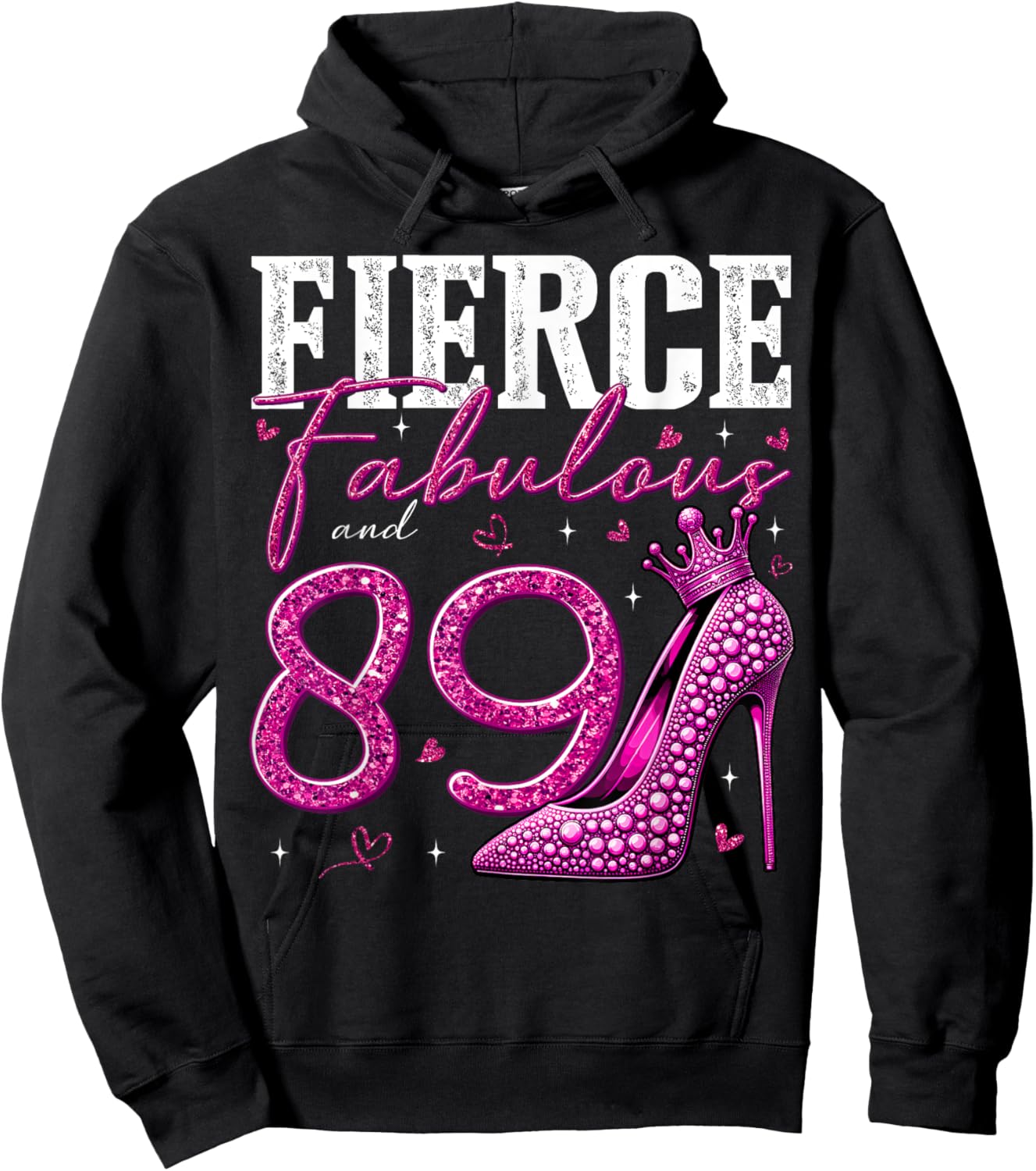 89th Birthday Fierce Fabulous and 89 Year Old Gifts Heels Hoodie - Hoodie | Black