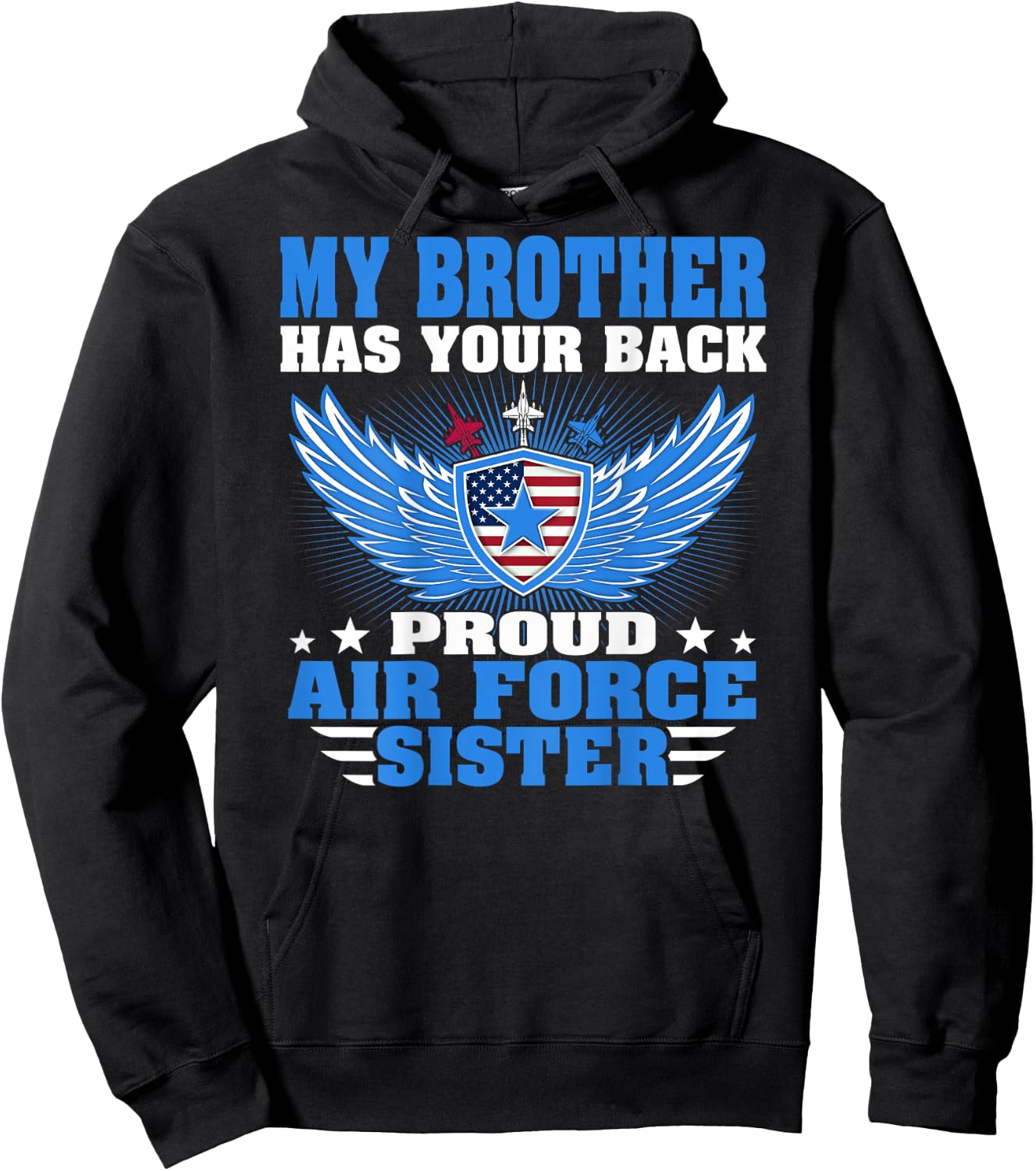 My Brother Has Your Back Proud Air Force Sister Sibling Gift Hoodie - Hoodie | Black