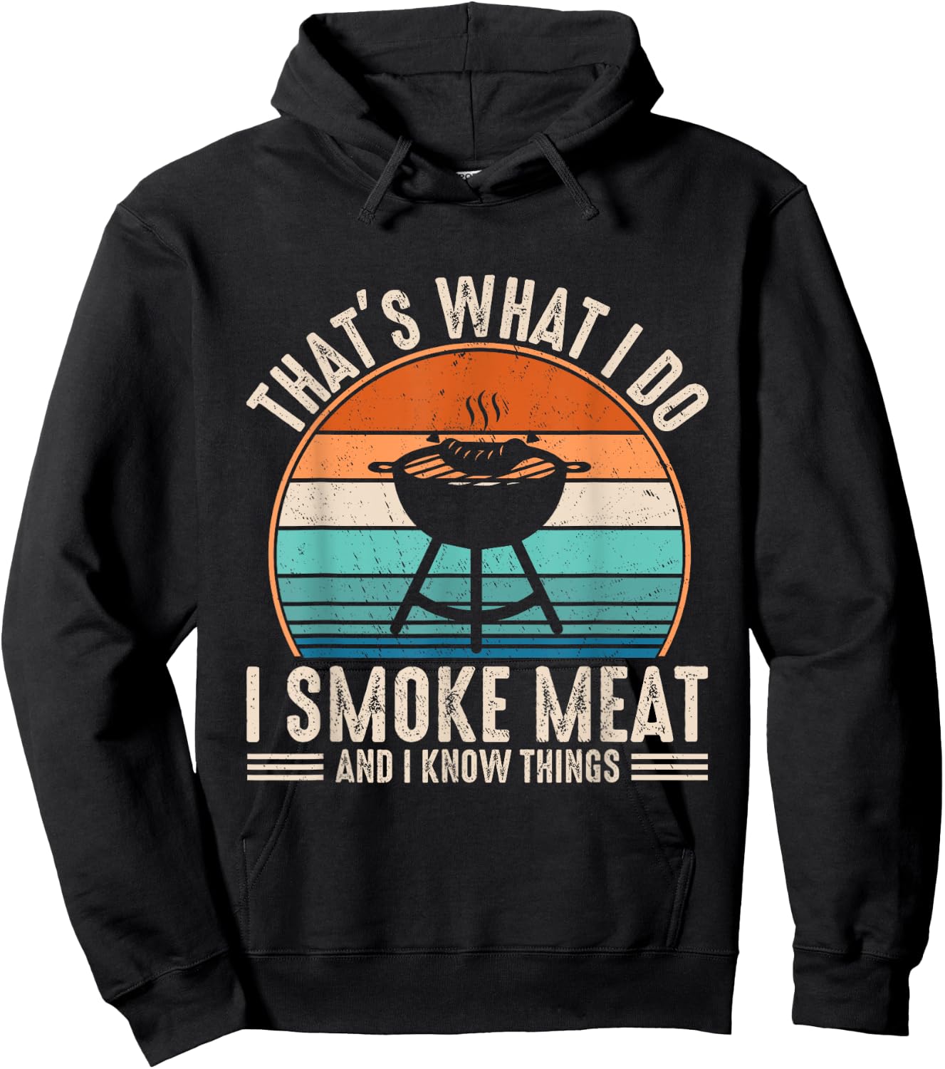 That's What I Do I Smoke Meat And I Know Things BBQ Grilling Hoodie - Hoodie | Black
