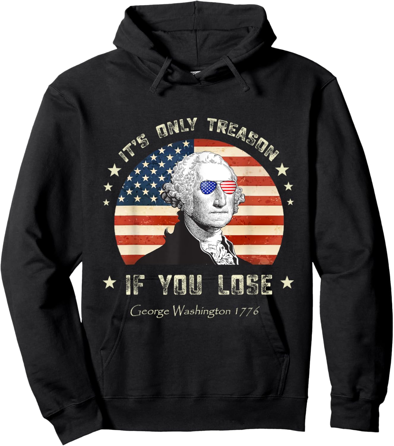 4th of July George Washington it's only treason if you lose Hoodie - Hoodie | Black