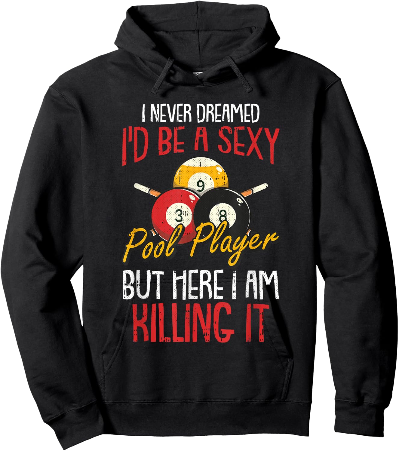 I Never Dreamed Billiards Pool Player Funny Sports Snooker Hoodie - Hoodie | Black
