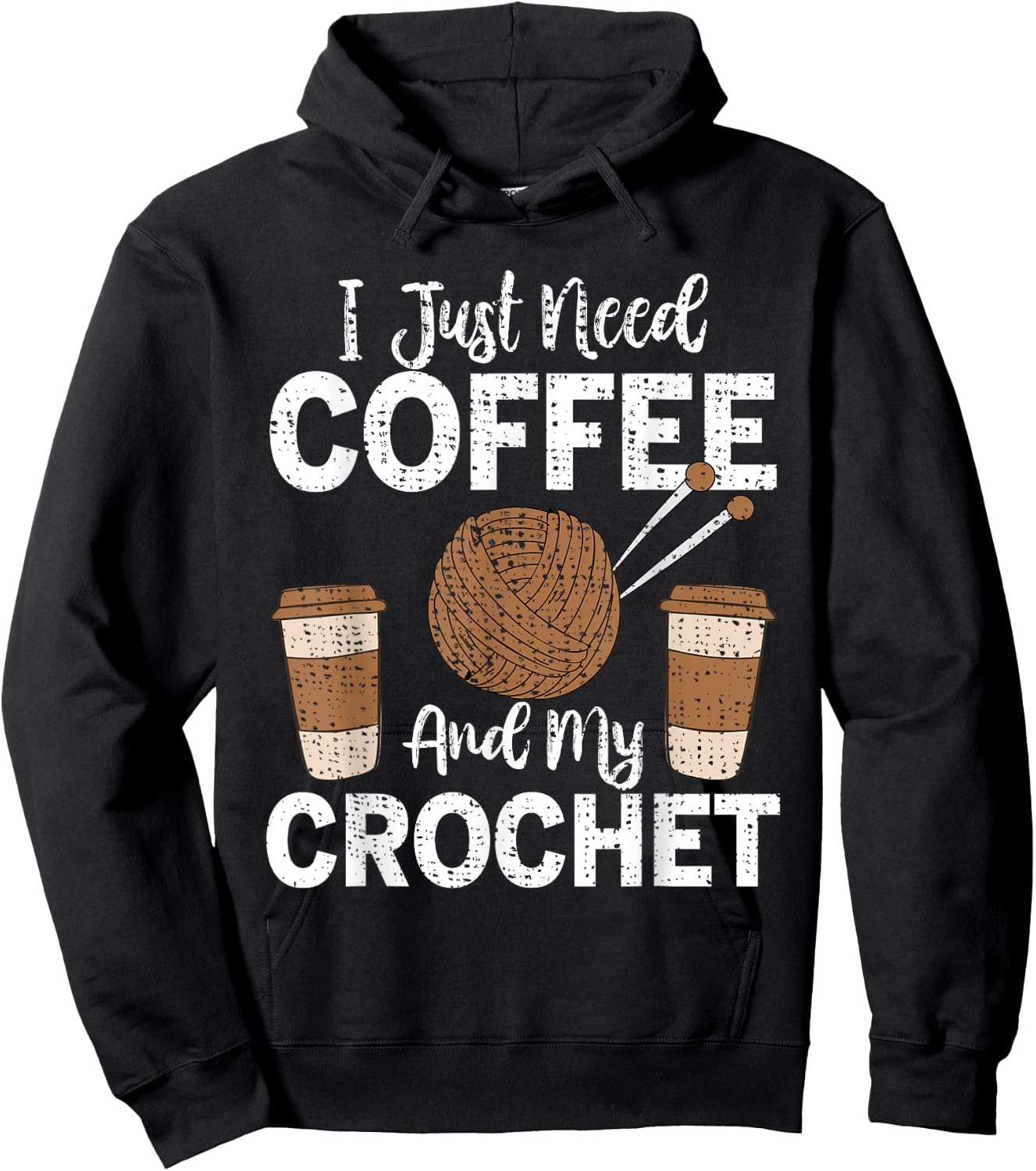 Funny Cute Crochet I Just Need Coffee and My Crochet Hoodie - Hoodie | Black