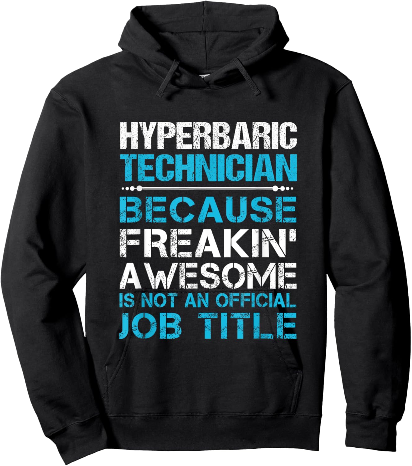 Hyperbaric Technician - Freaking Awesome Hoodie - Hoodie | Black