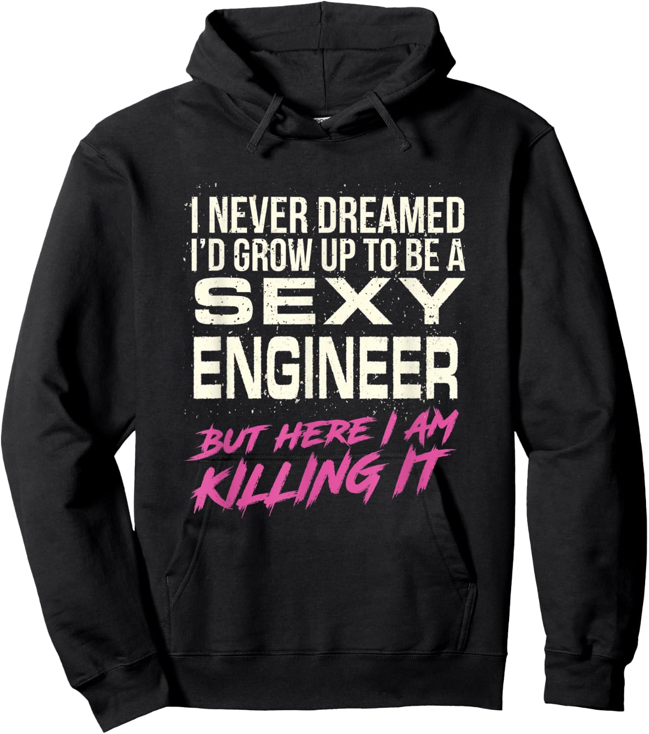 I Never Dreamed Sexy Engineer Hoodie - Hoodie | Black