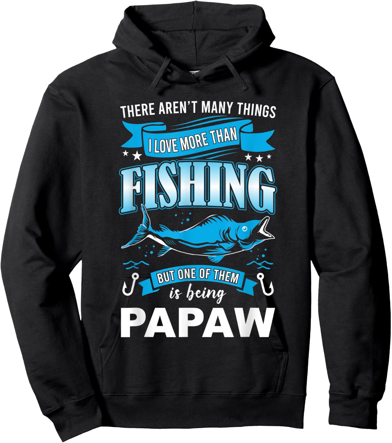 I Love Fishing But more than Being Papaw fishermen Hoodie - Hoodie | Black