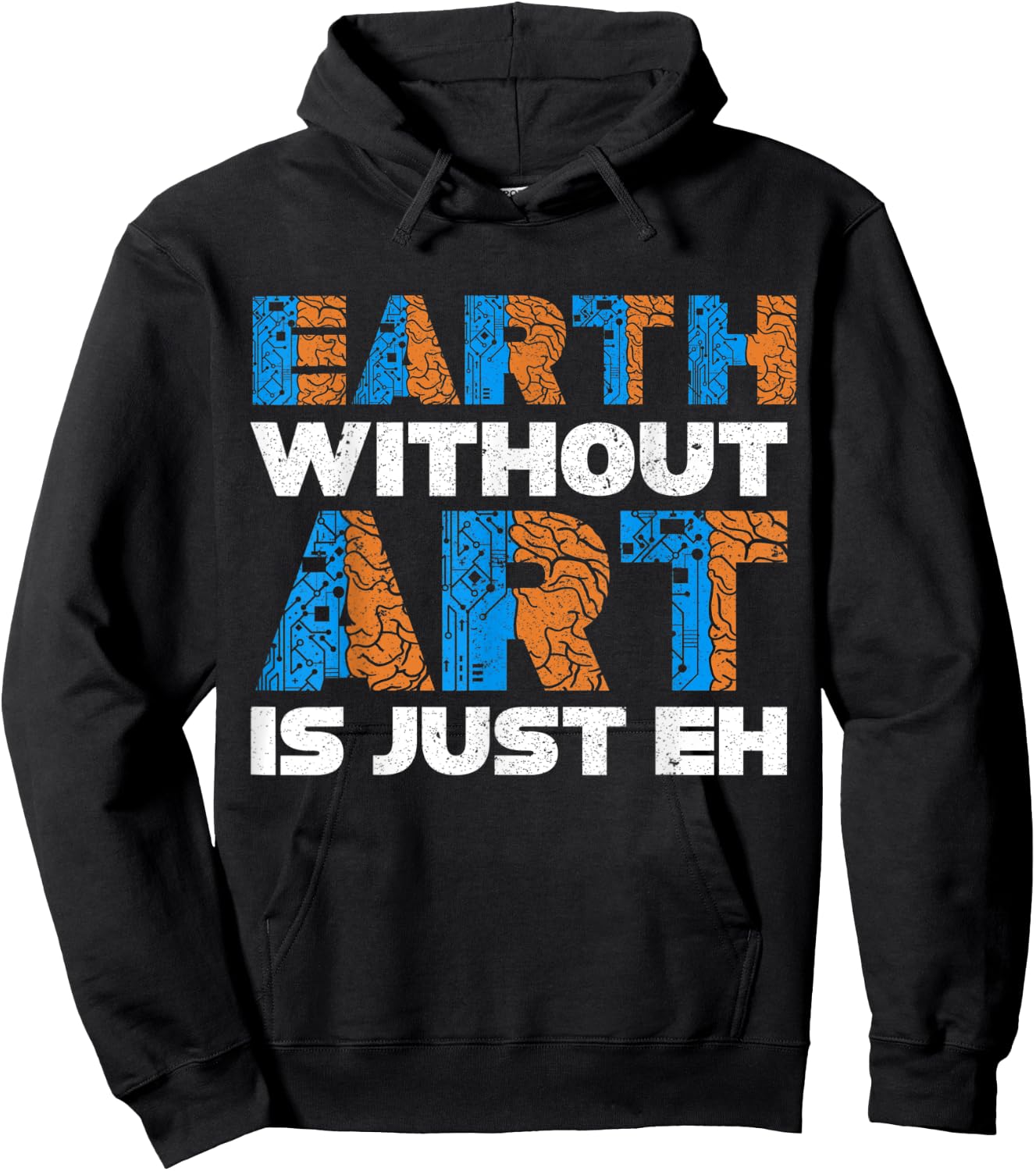 Earth Without Art Is Just Eh Funny Creative Minds Hoodie - Hoodie | Black