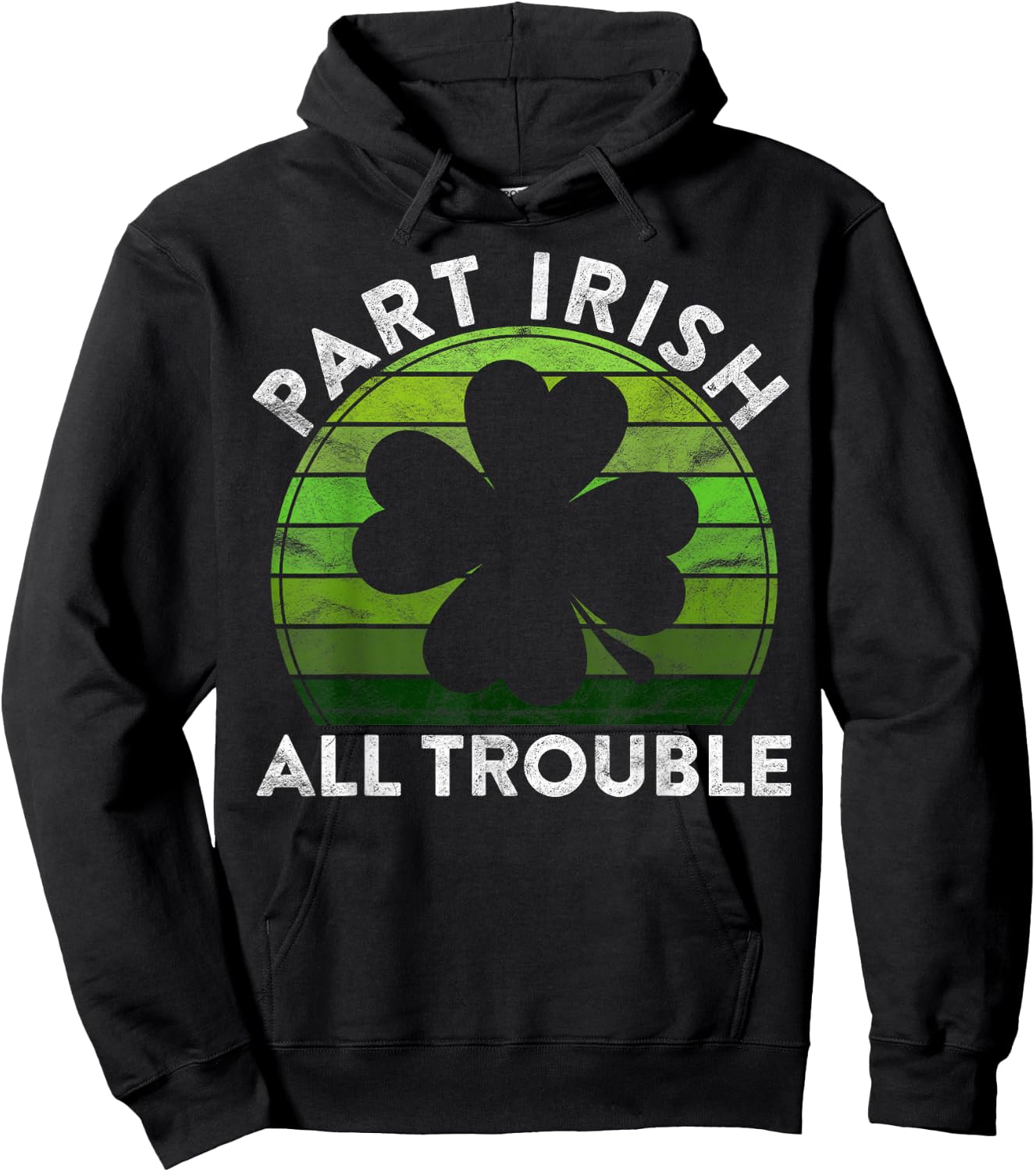 Part Irish All Trouble Gift Sunset Irish St Patricks Day Hoodie - Hoodie | Black