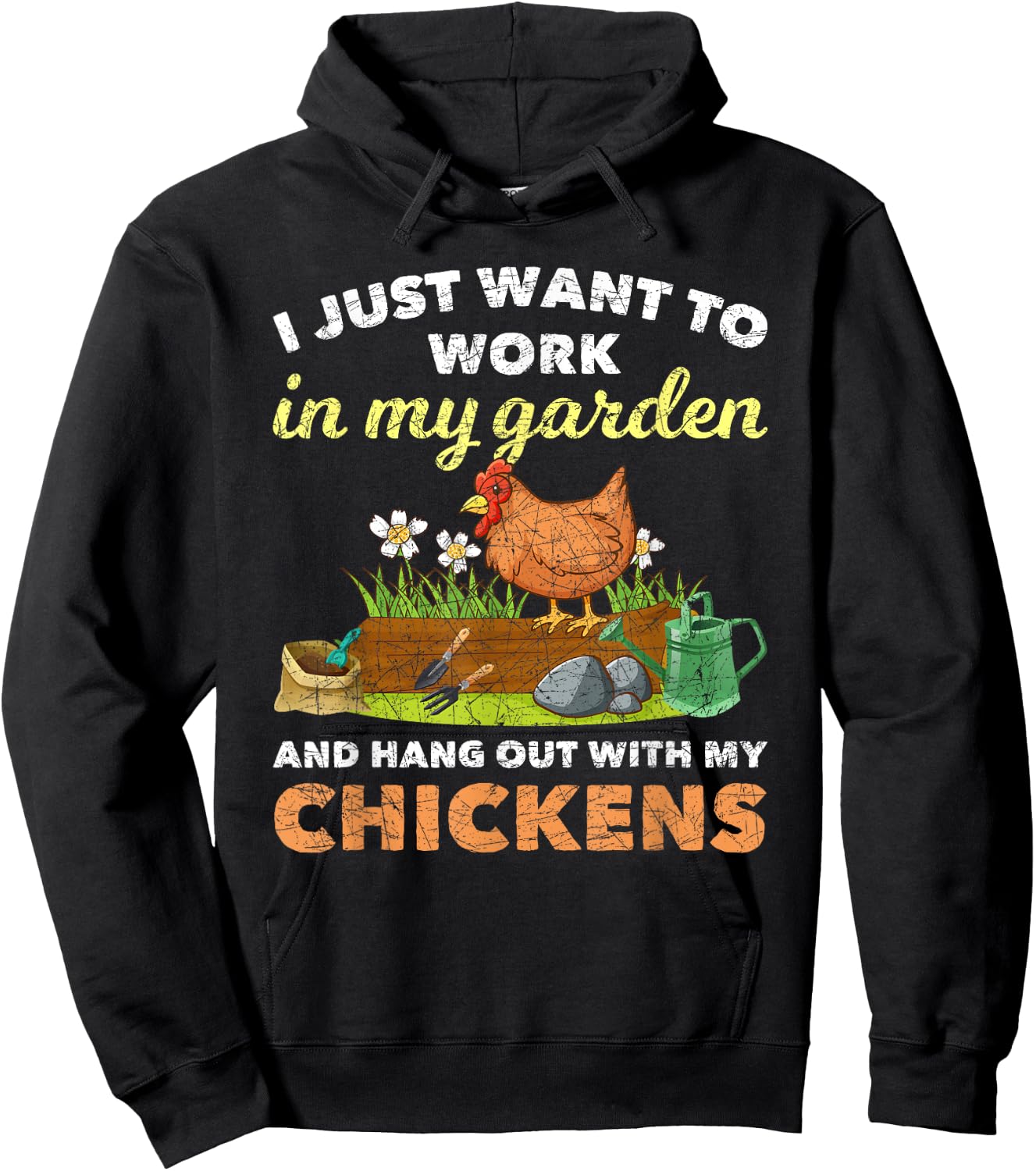 I Just Want To Work In My Garden And Hangout With My Chicken Hoodie - Hoodie | Black