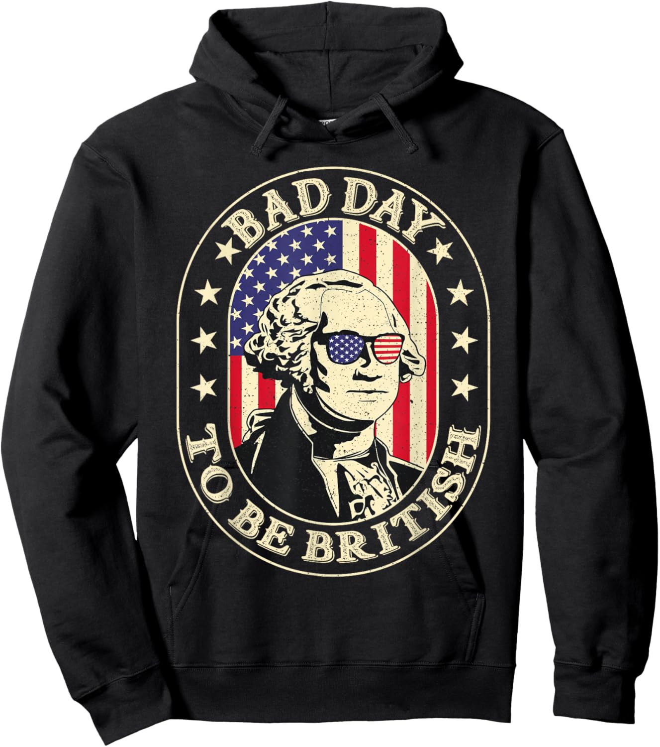 Bad Day To Be British Patriotic George Washington 4th July Hoodie - Hoodie | Black