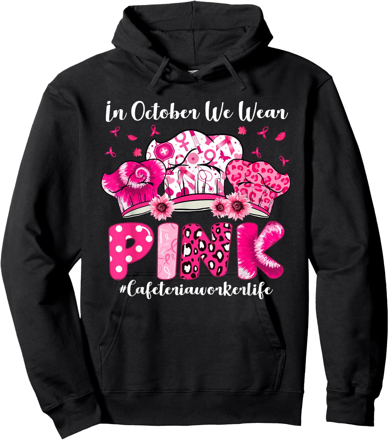 In October We Wear Pink Cafeteria Worker Life Breast Cancer Hoodie - Hoodie | Black