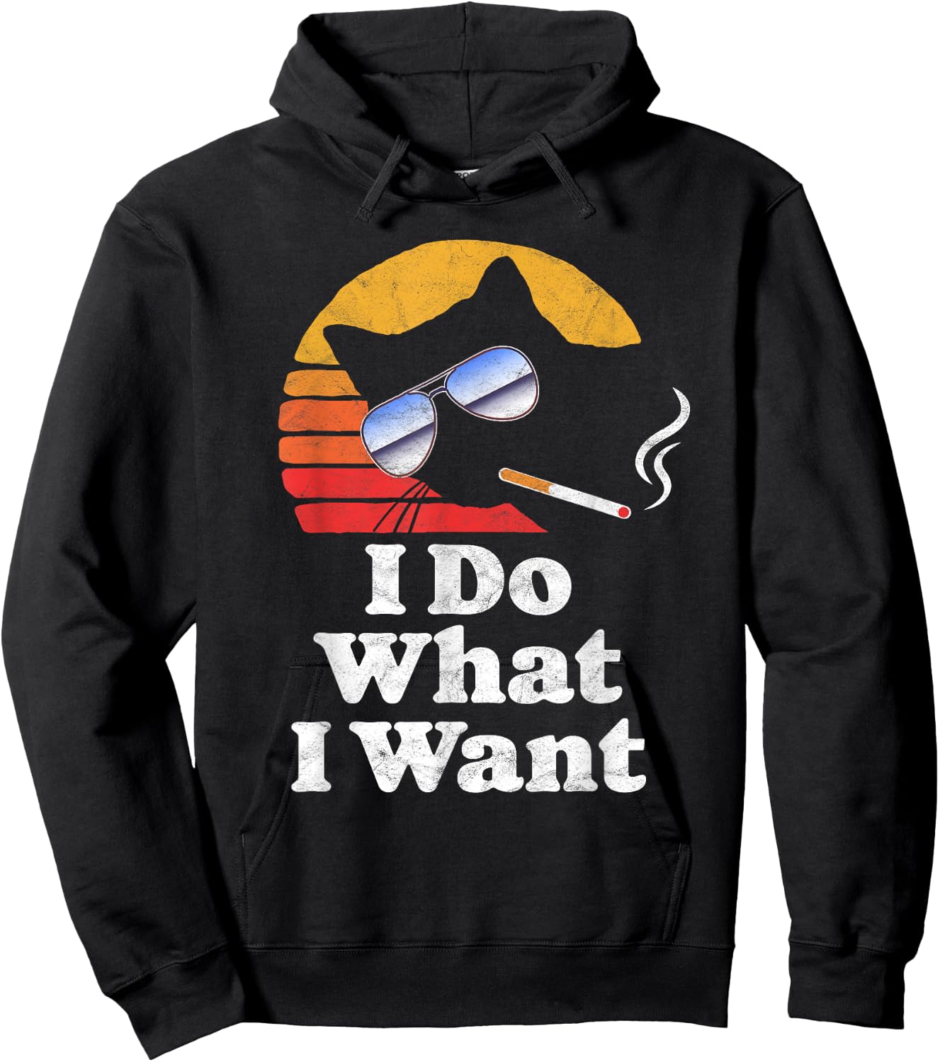 I Do What Want Cool Funny Cat & Retro Sunglasses Smoking Men Women Hoodie - Hoodie | Black
