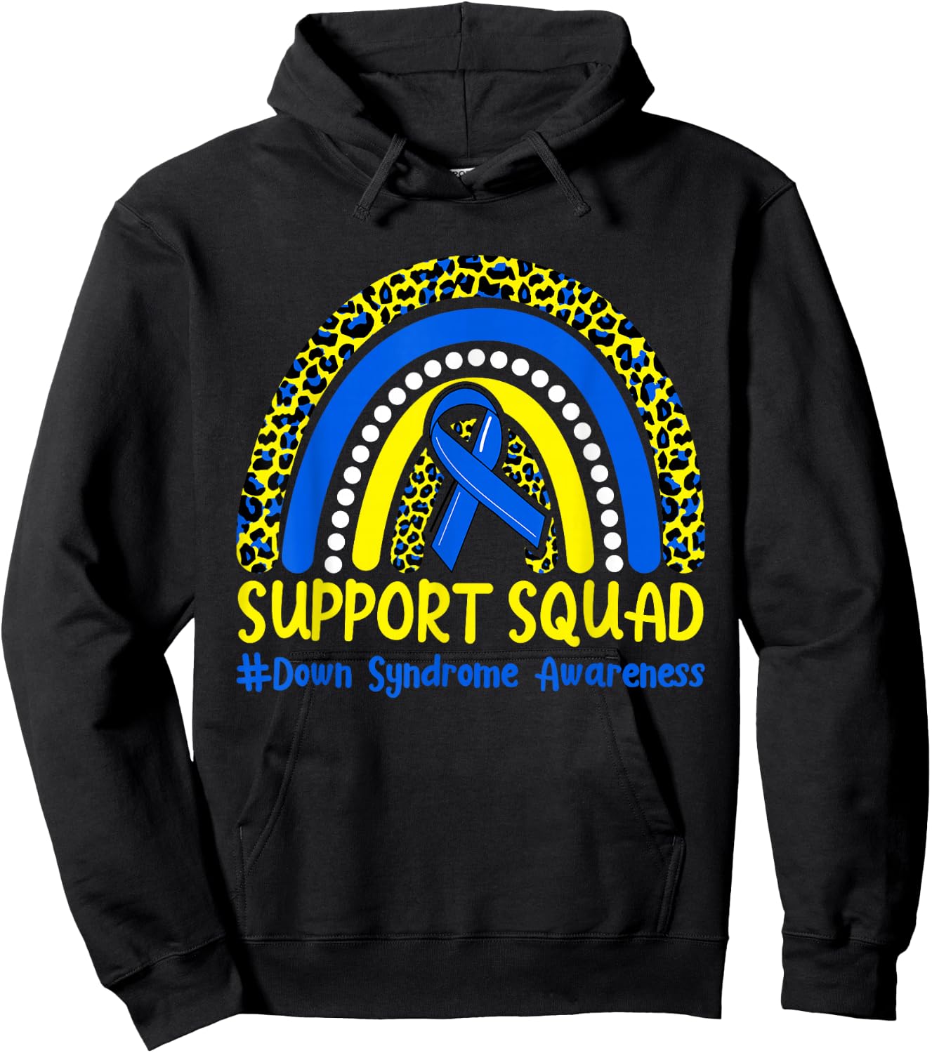 Support Squad Down Syndrome Awareness T21 Month Rainbow Hoodie - Hoodie | Black