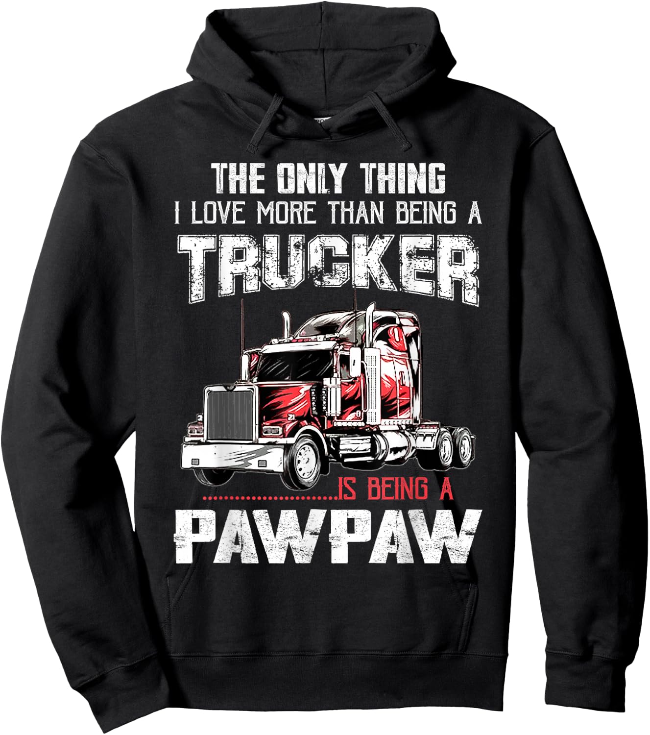 Trucker PawPaw Truck Driver Grandpa PawPaw Fathers Day Hoodie - Hoodie | Black