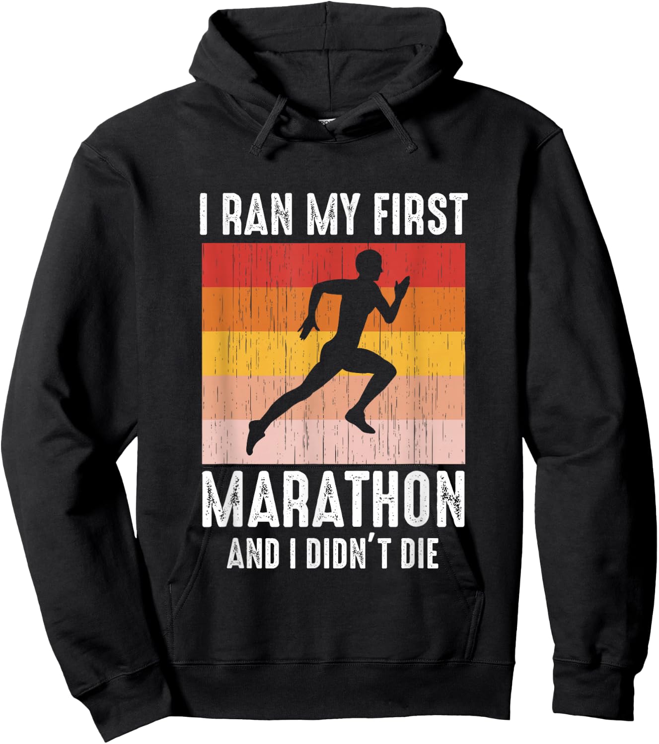 Marathoner Runner I Ran My First Marathon And I Didn't Die Hoodie - Hoodie | Black