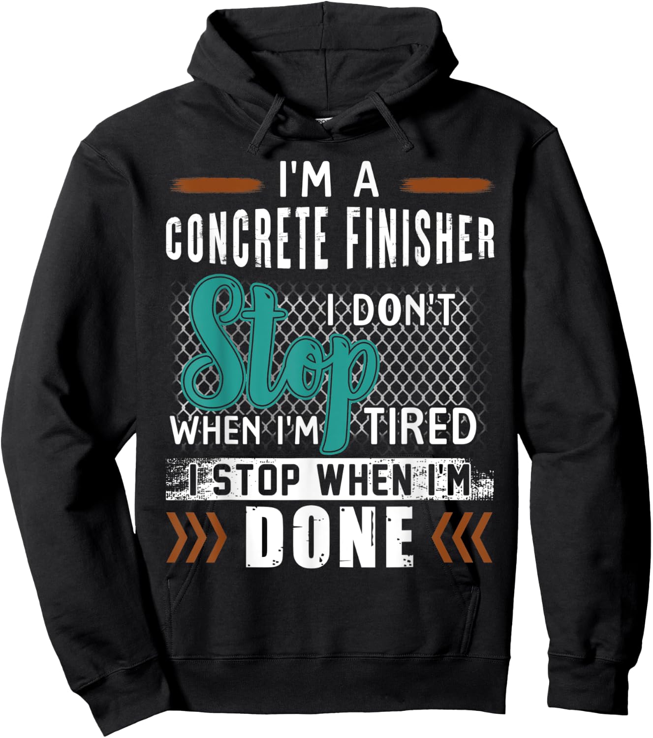 I'm A Concrete Finisher I Don't Stop Hoodie - Hoodie | Black
