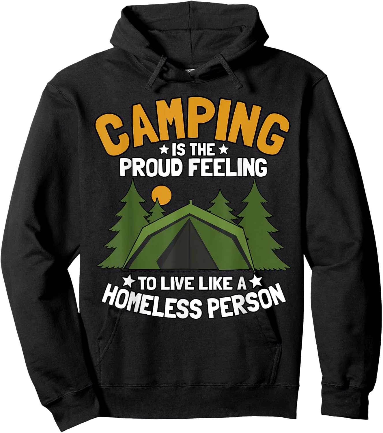 Camping Is The Proud Feeling To Live Like A Homeless Person Hoodie - Hoodie | Black