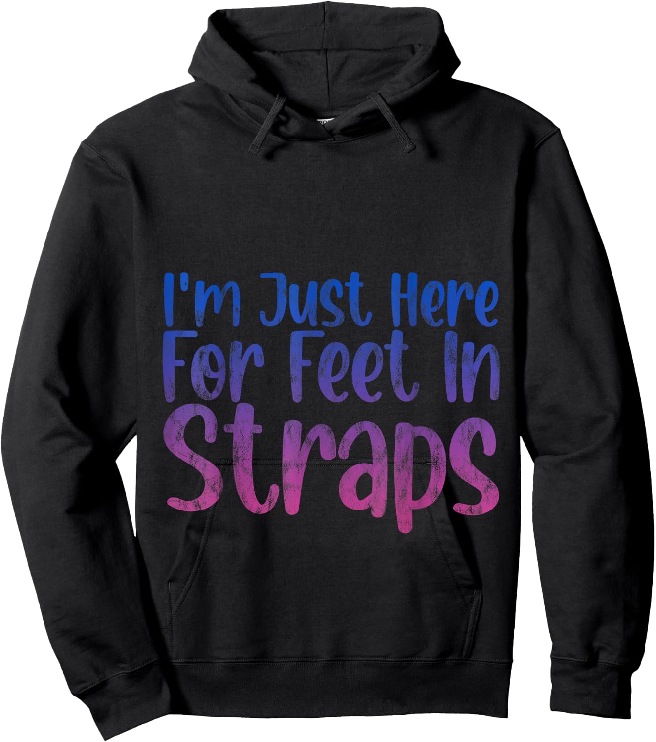 I'm Just Here For Feet In Straps Hoodie - Hoodie | Black
