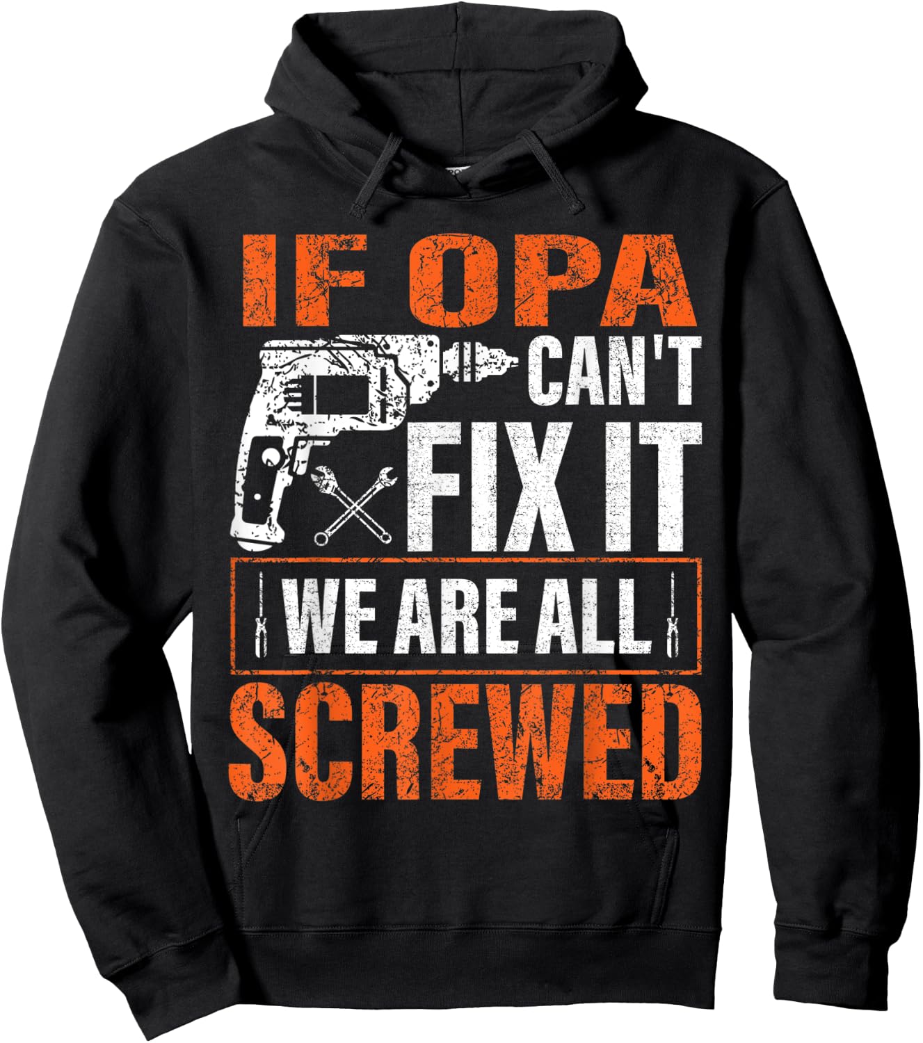 if Opa cant fix it were all screwed father's day gifts Hoodie - Hoodie | Black