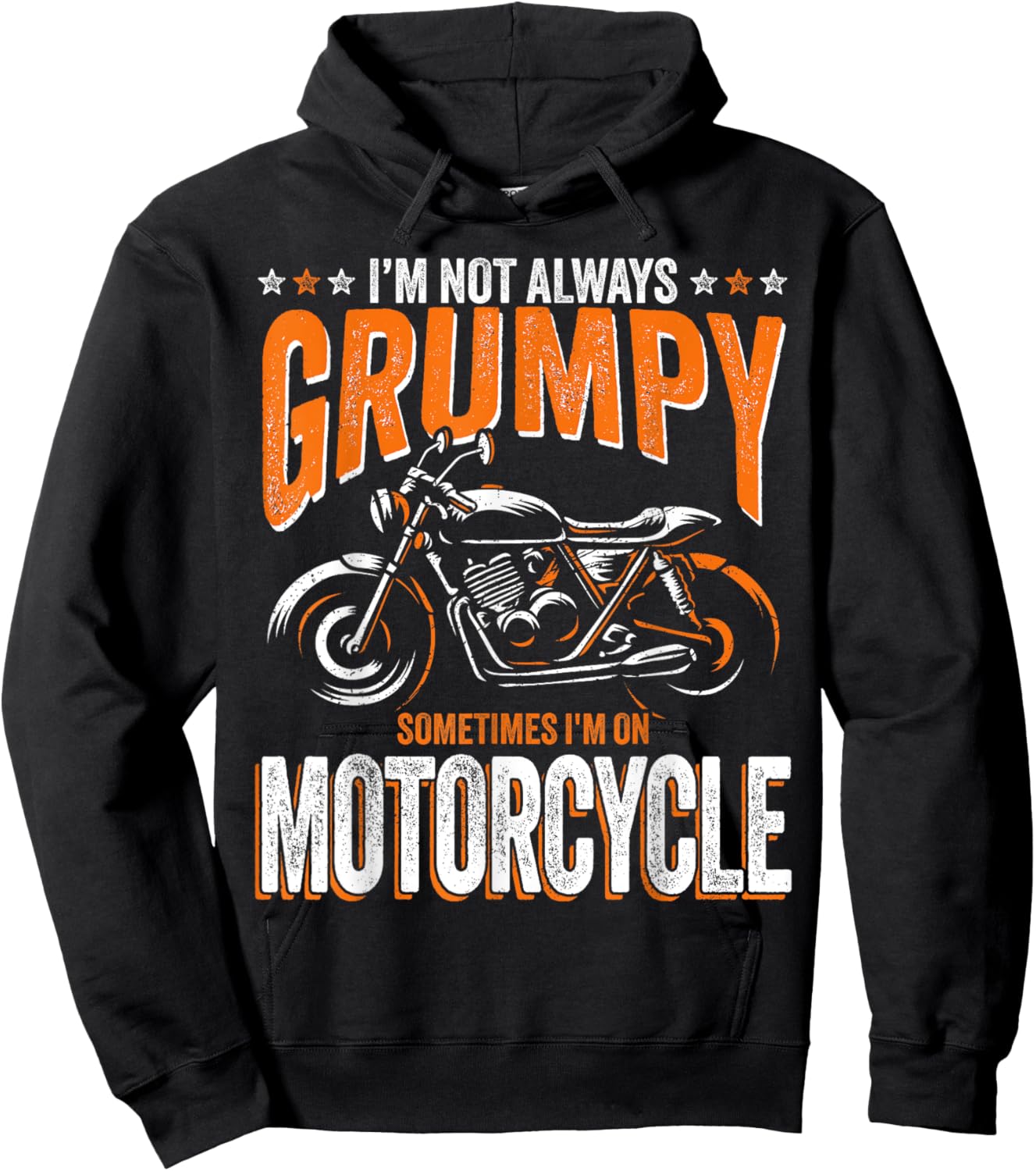I'm Not Always Grumpy Sometimes I'm On My Motorcycle Hoodie - Hoodie | Black