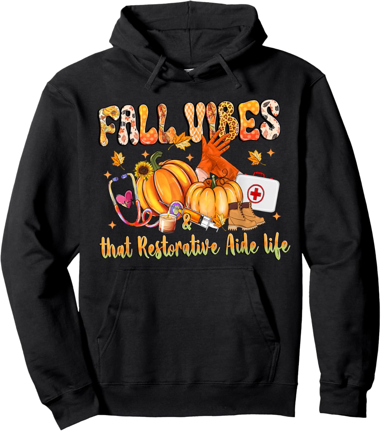 Fall Vibes & That Restorative Aide Life Pumpkin Nurse Hoodie - Hoodie | Black