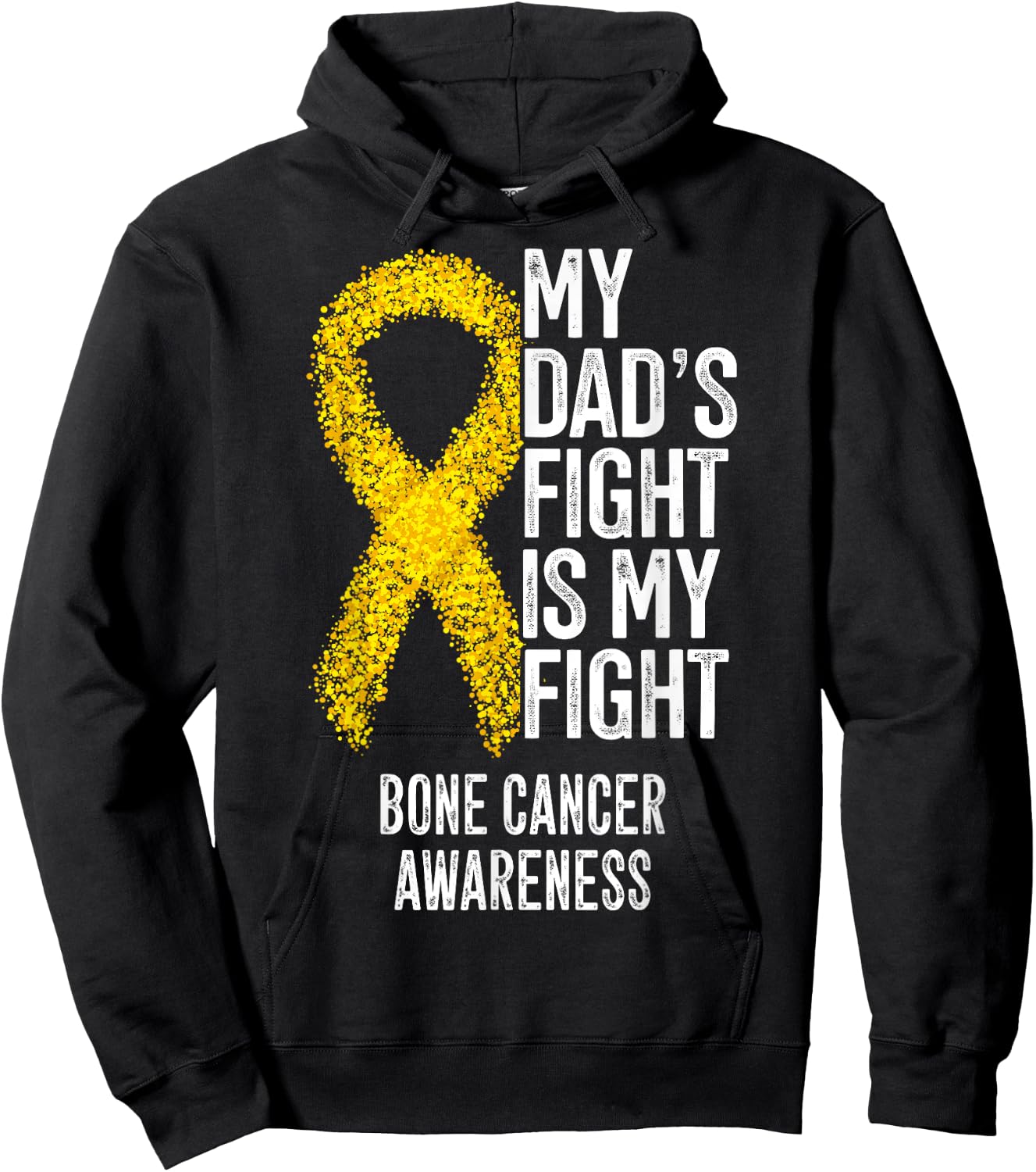 Bone Tumor My Dad's Fight Is My Fight Bone Cancer Awareness Hoodie - Hoodie | Black